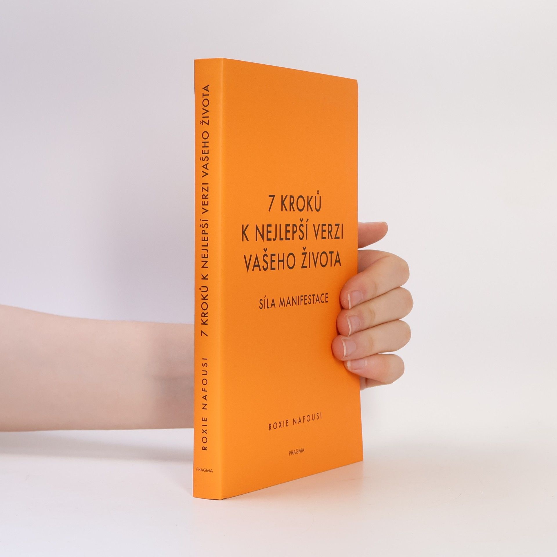 Roxie Nafousi 7 kroků k nejlepší verzi vašeho života : síla manifestace
