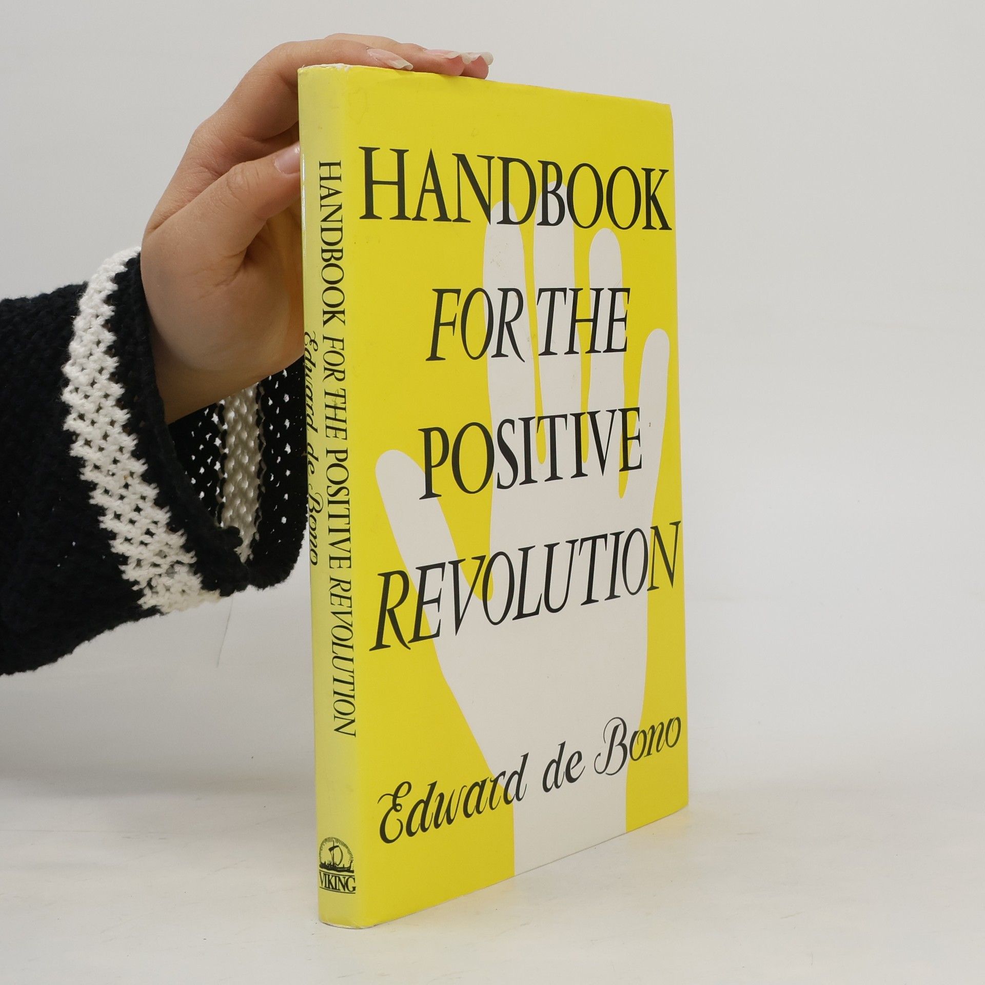Edward de Bono Handbook for the Positive Revolution