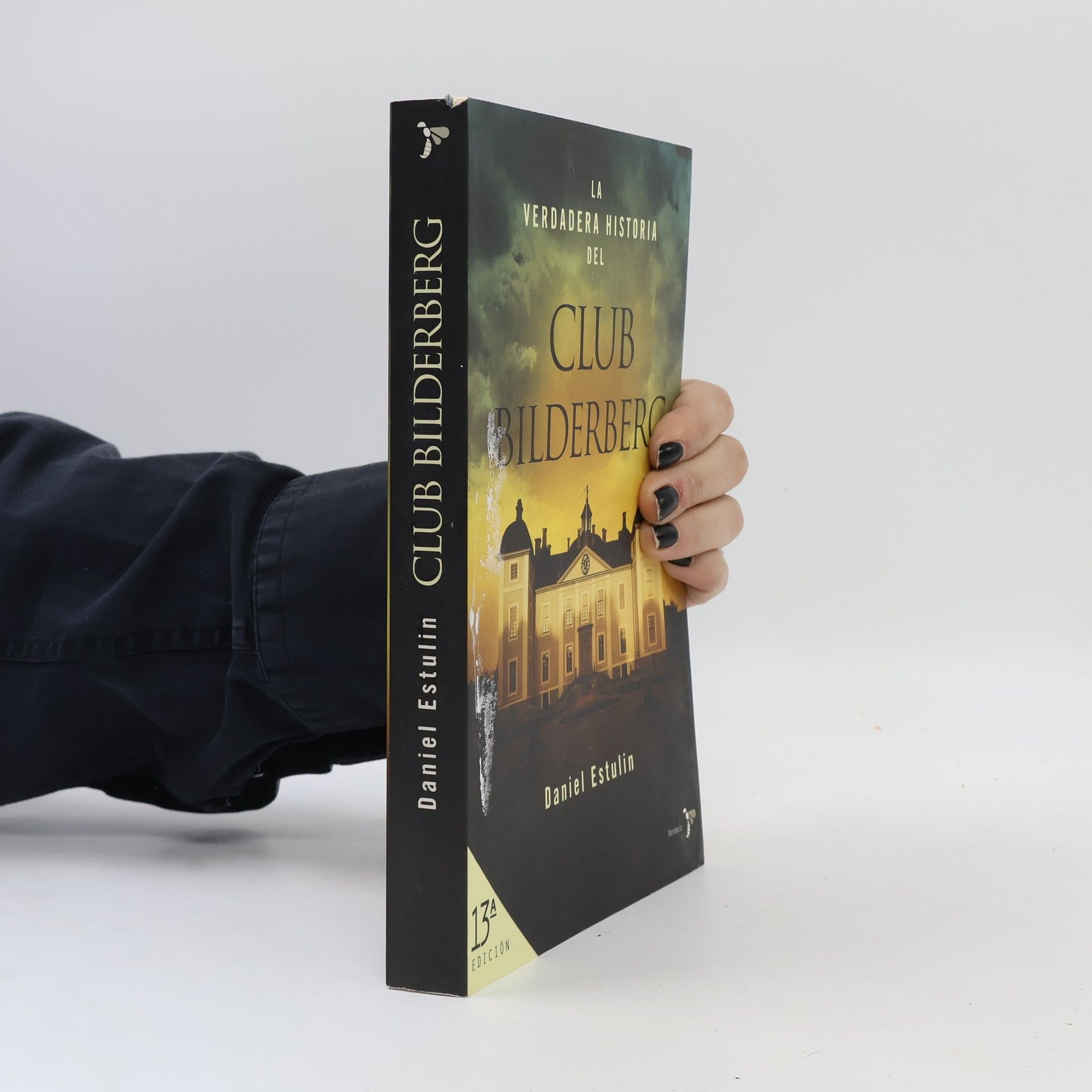Daniel Estulin La verdadera historia del Club Bilderberg - 13ª edición