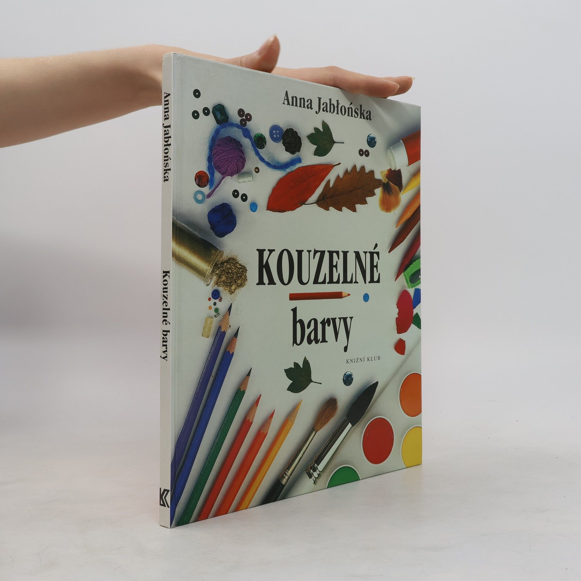 Anna Jabłońska Kouzelné barvy. Nápady pro malé výtvarníky