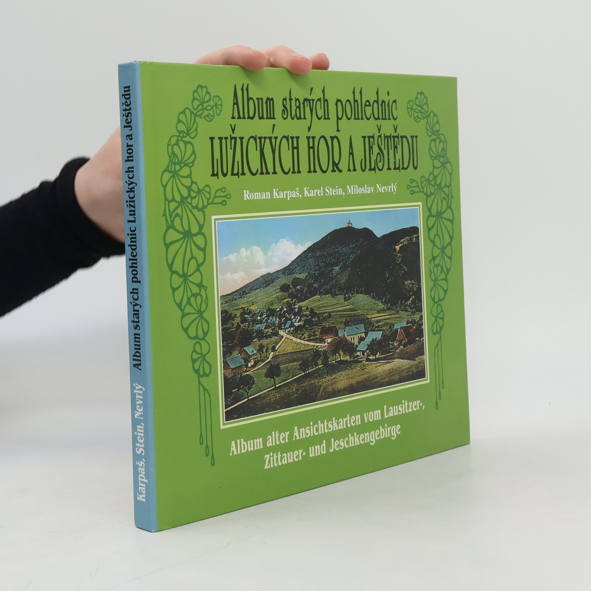 Miloslav Nevrlý Album starých pohlednic Lužických hor a Ještědu