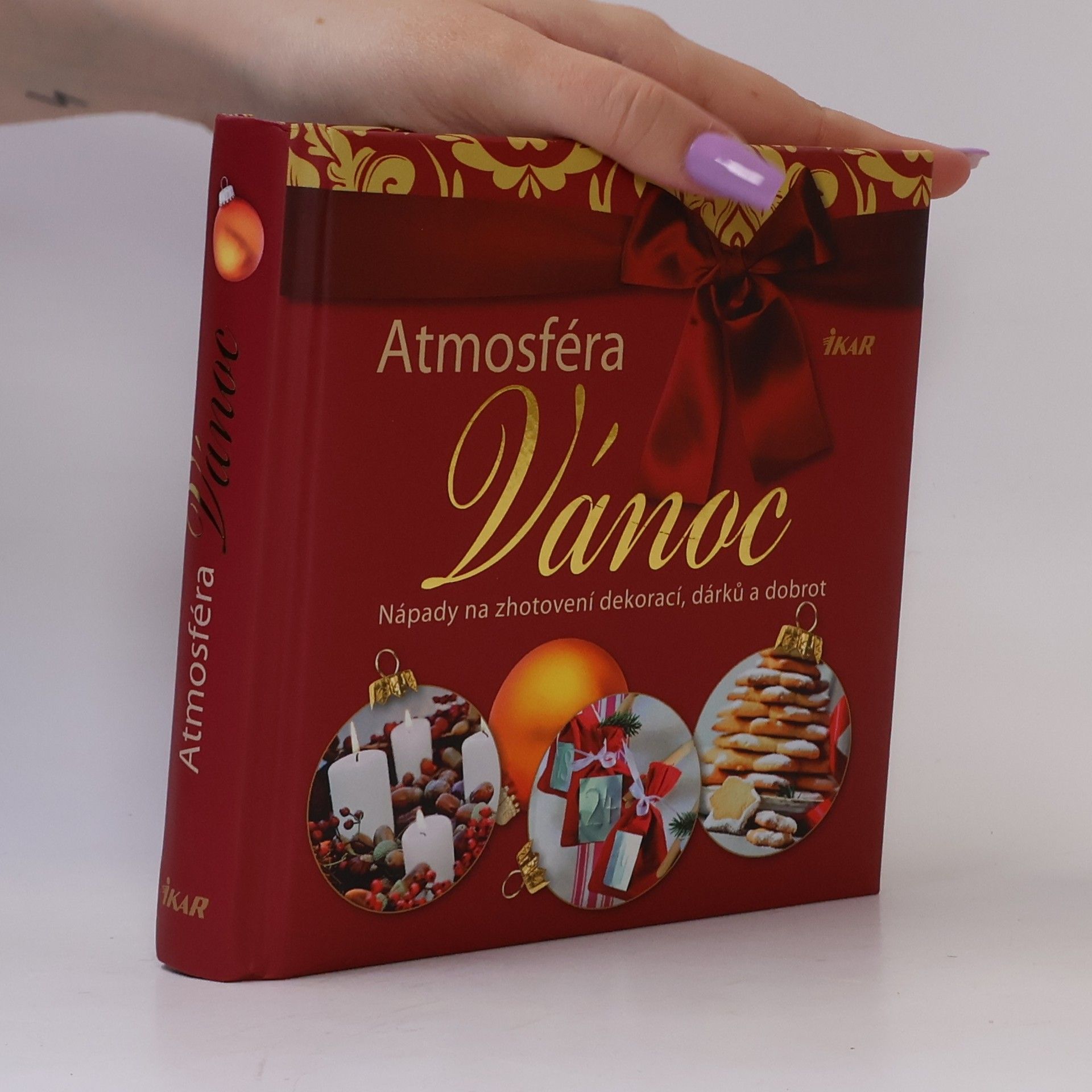 Milada Burianová Atmosféra Vánoc. Nápady na zhotovení dekorací, dárků a dobrot