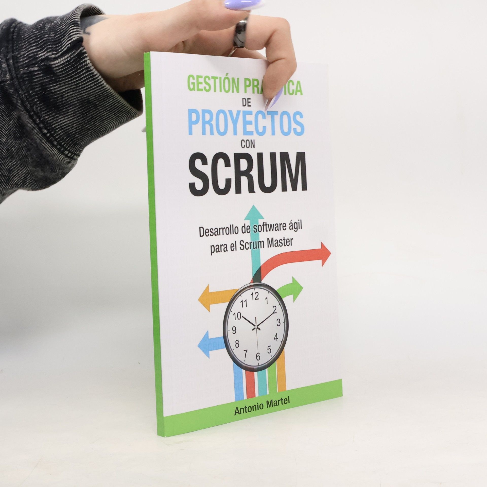 Antonio Martello Gestión práctica de proyectos con Scrum