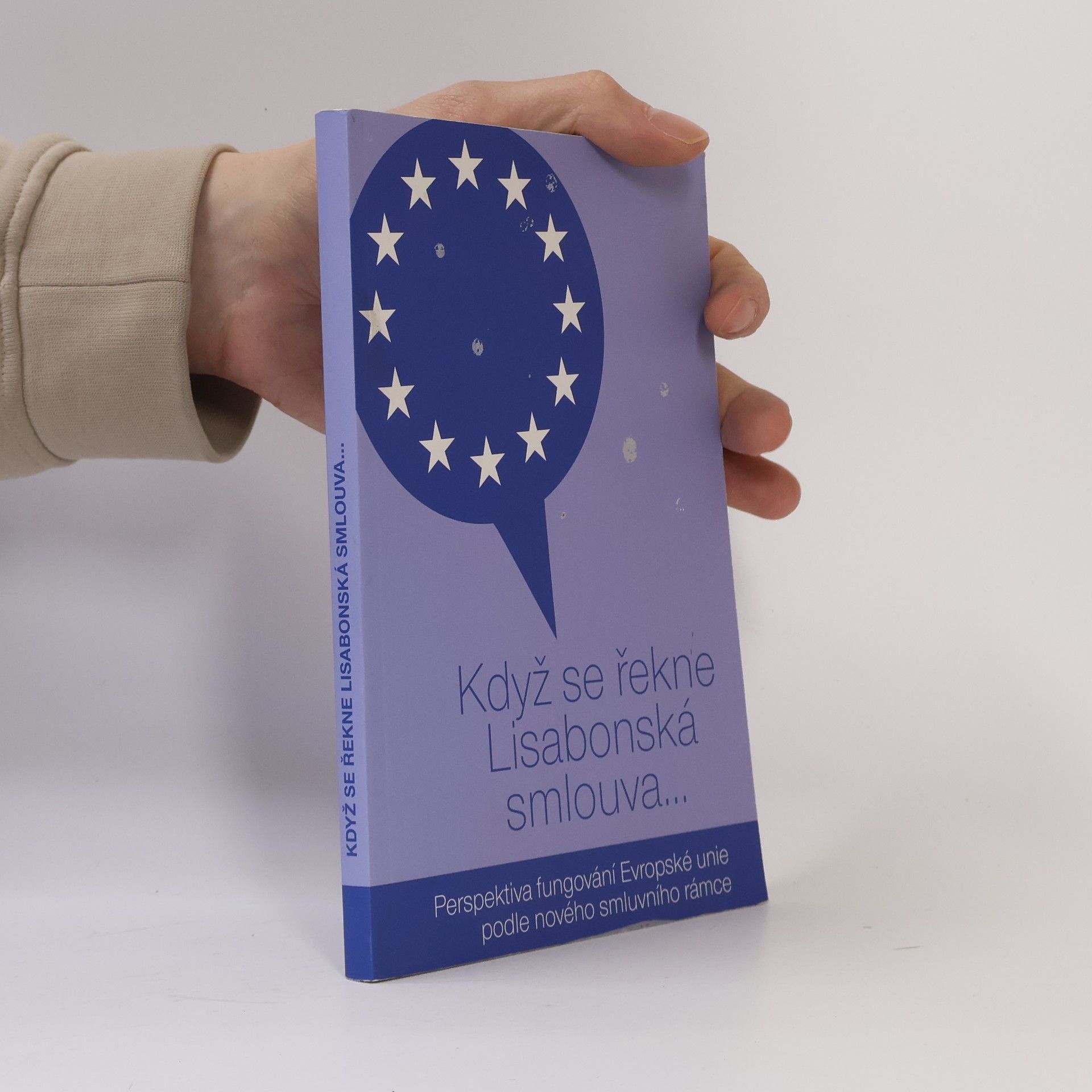 Lenka Pítrová Když se řekne Lisabonská smlouva. Perspektiva fungování Evropské unie podle nového smluvního rámce