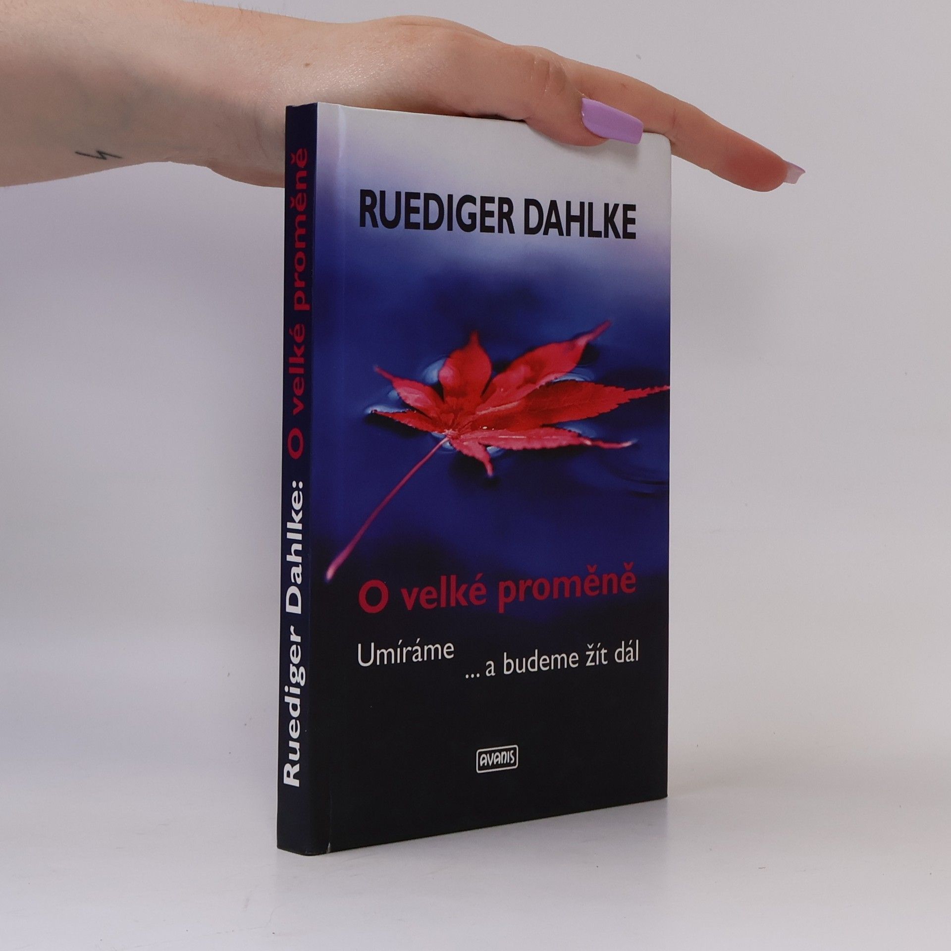 Ruediger Dahlke O velké proměně. Umíráme... a budeme žít dál