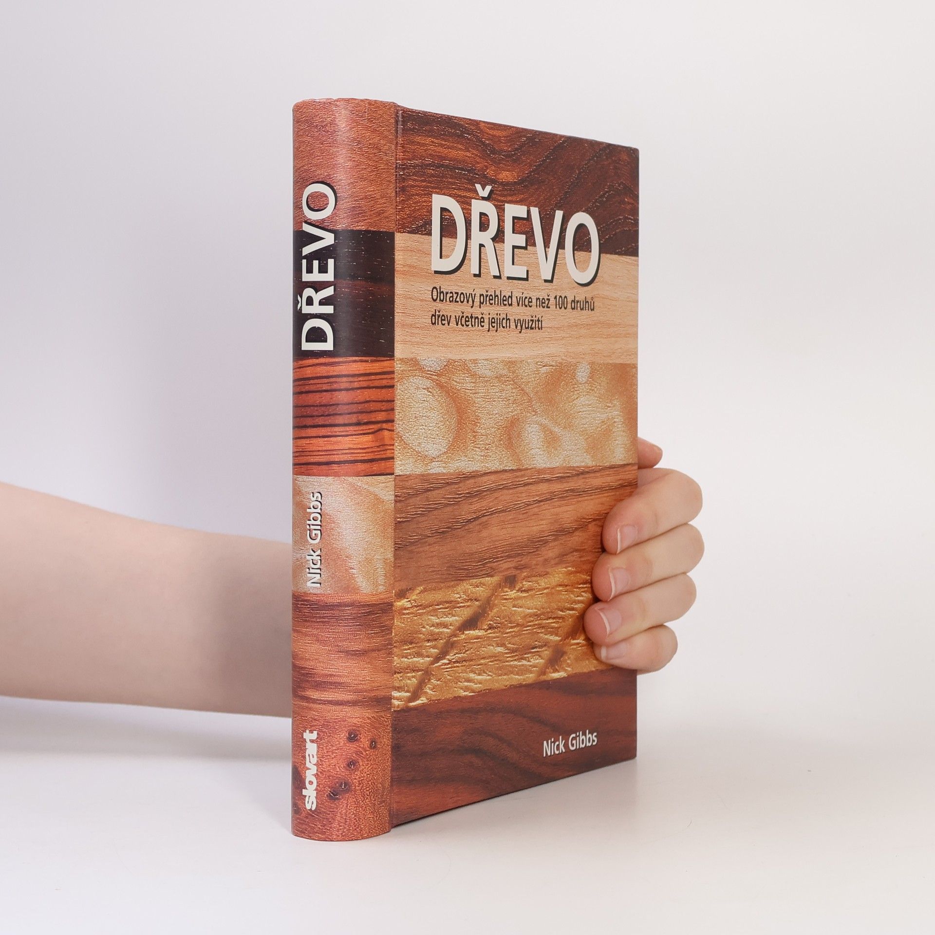 Nick Gibbs Dřevo : obrazový přehled více než 100 druhů dřev včetně jejich využití