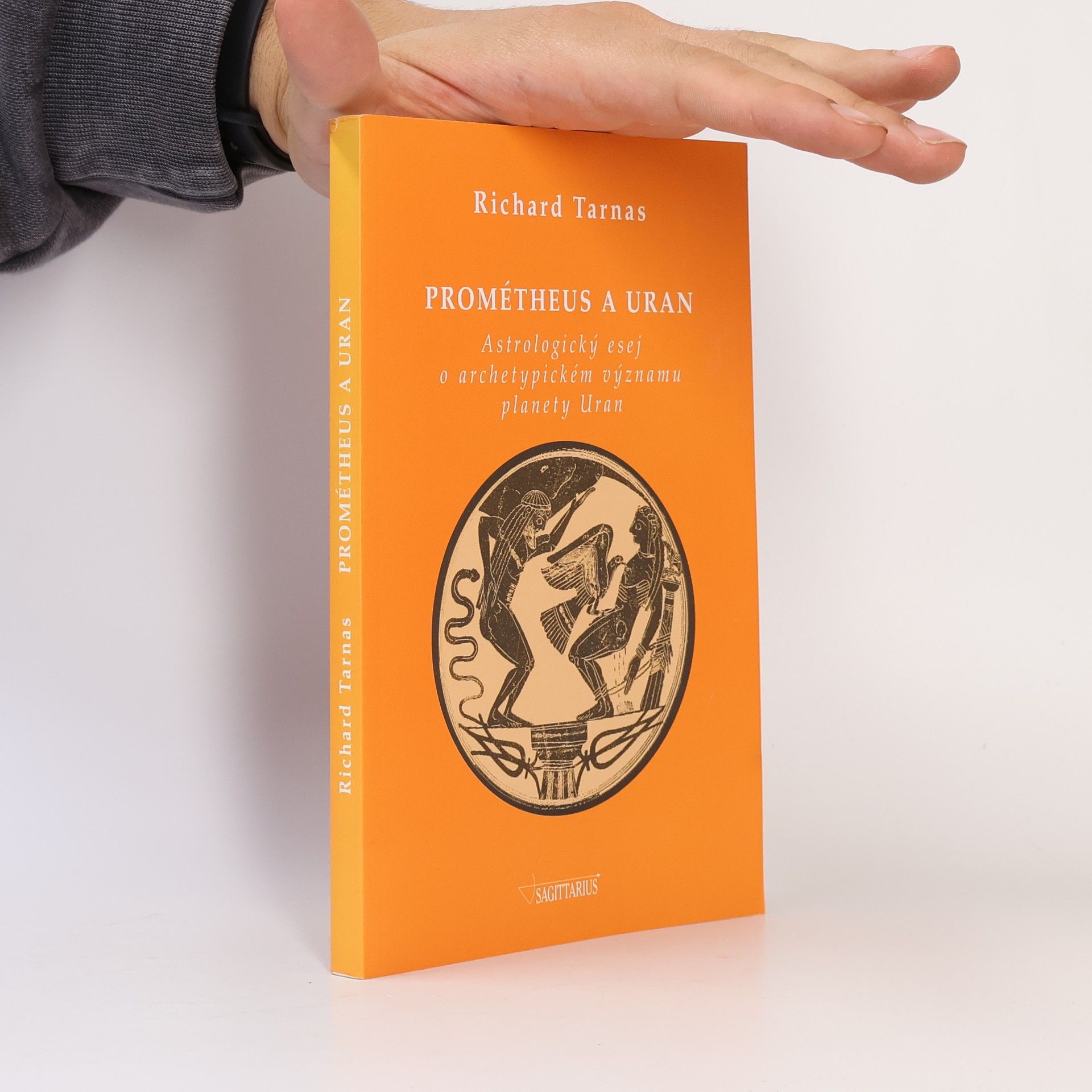 Richard Tarnas Prométheus a Uran. Astrologický esej o archetypickém významu planety Uran