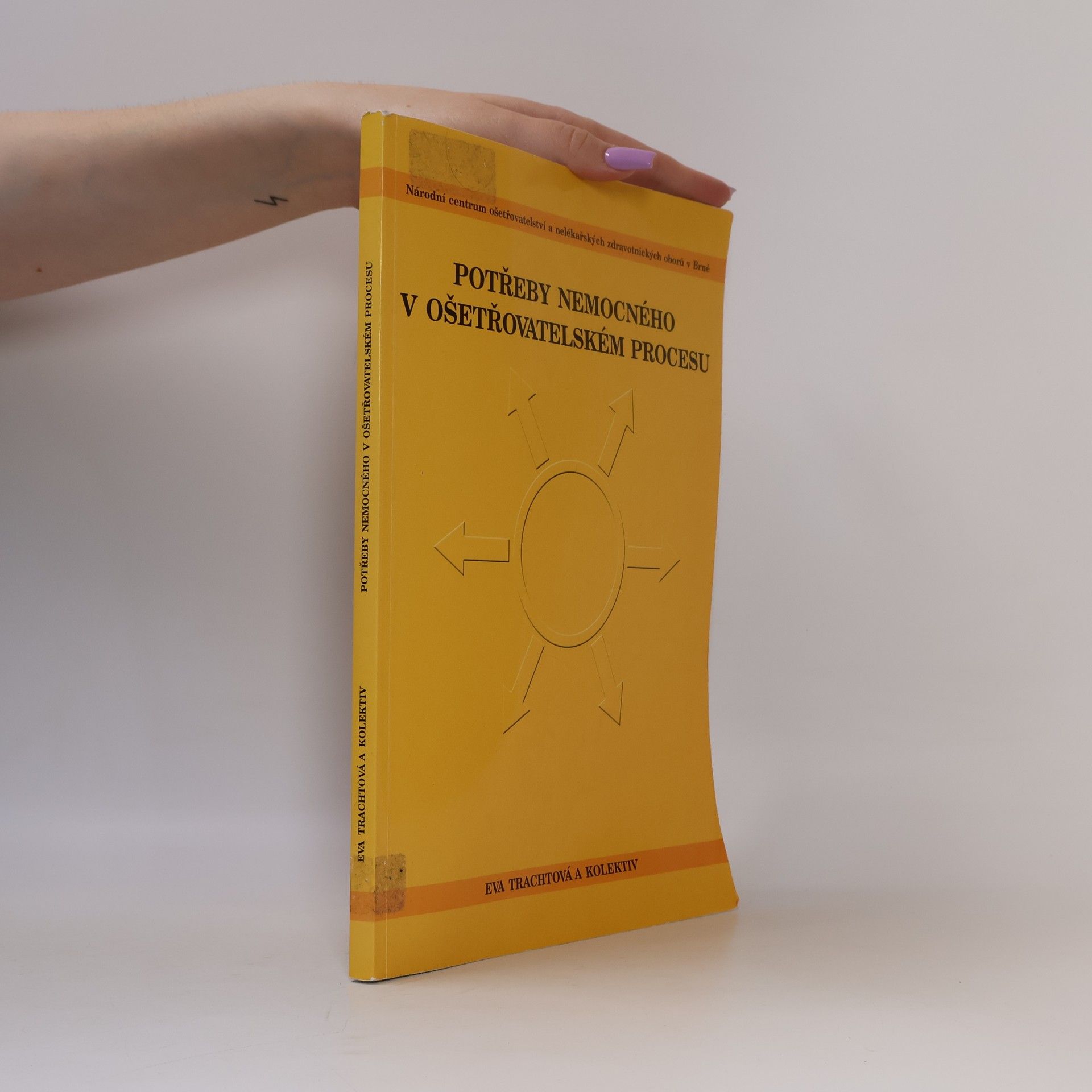 Eva Trachtová Potřeby nemocného v ošetřovatelském procesu
