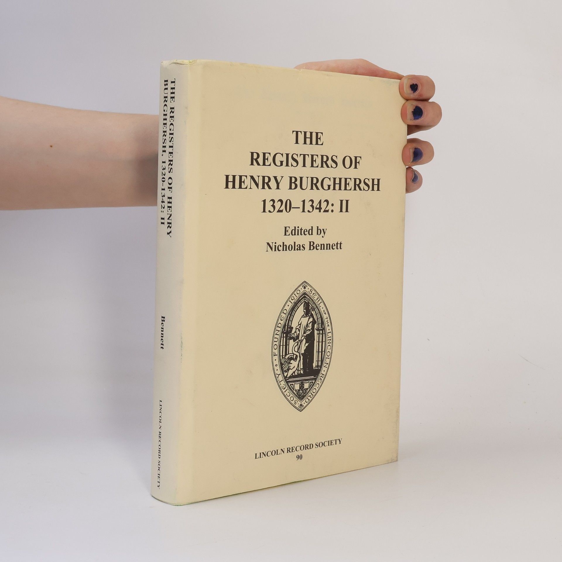 Nicholas Bennett Lincoln Record Society - 2: The Registers of Henry Burghersh 1320-1342
