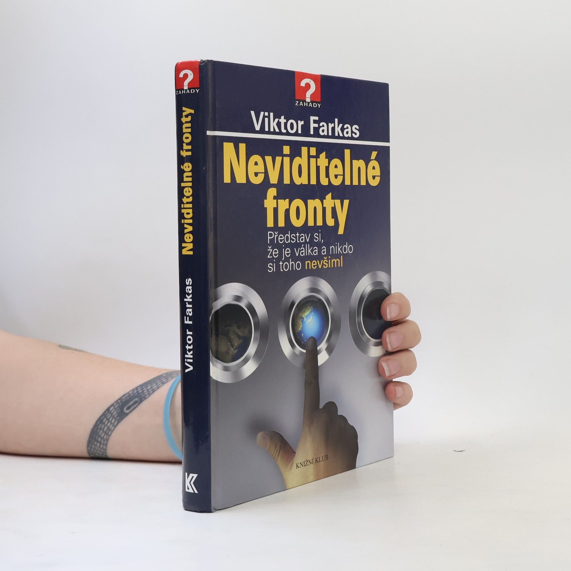 Viktor Farkas Neviditelné fronty: Představ si, že je válka a nikdo si toho nevšiml