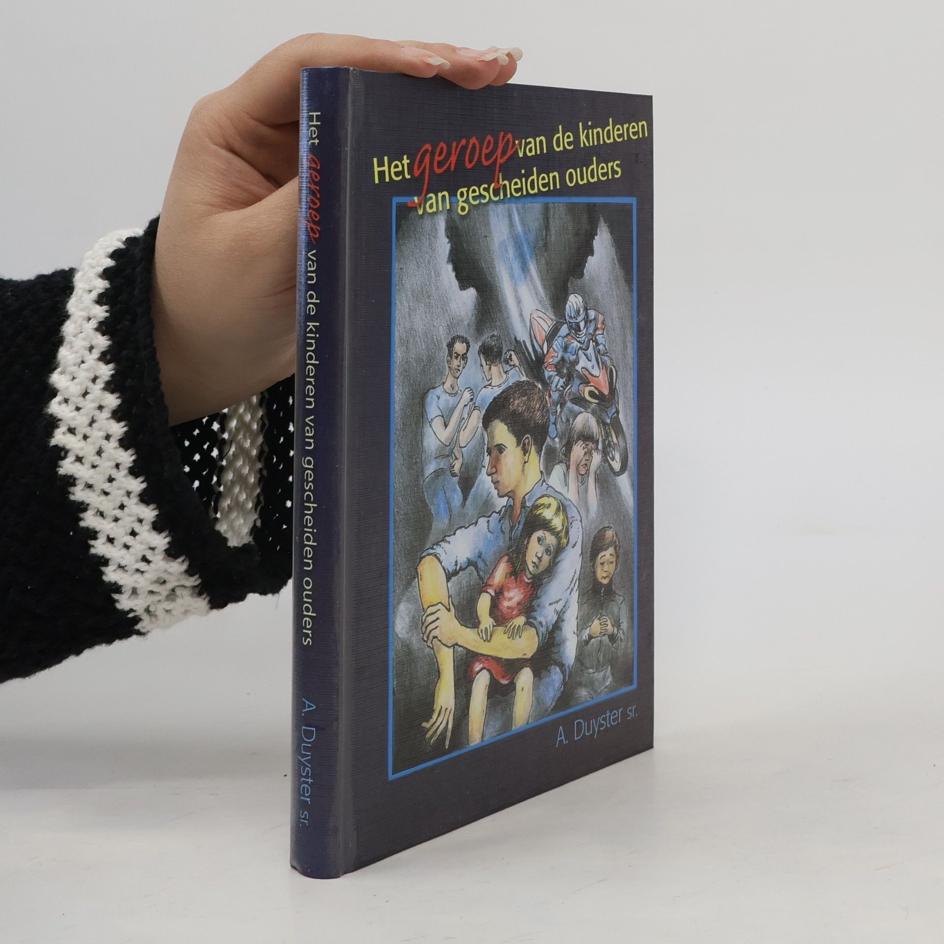 A. Duyster sr. Het geroep van de kinderen van gescheiden ouders