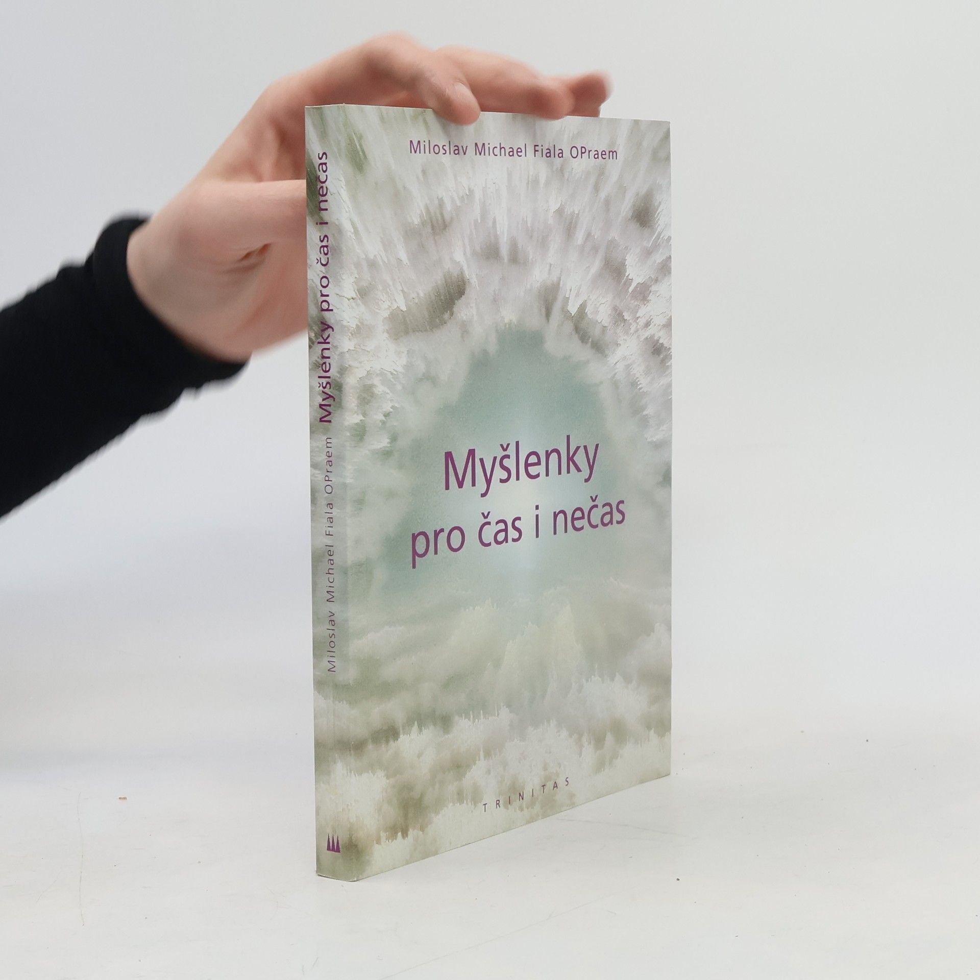 Miloslav Fiala Myšlenky pro čas i nečas