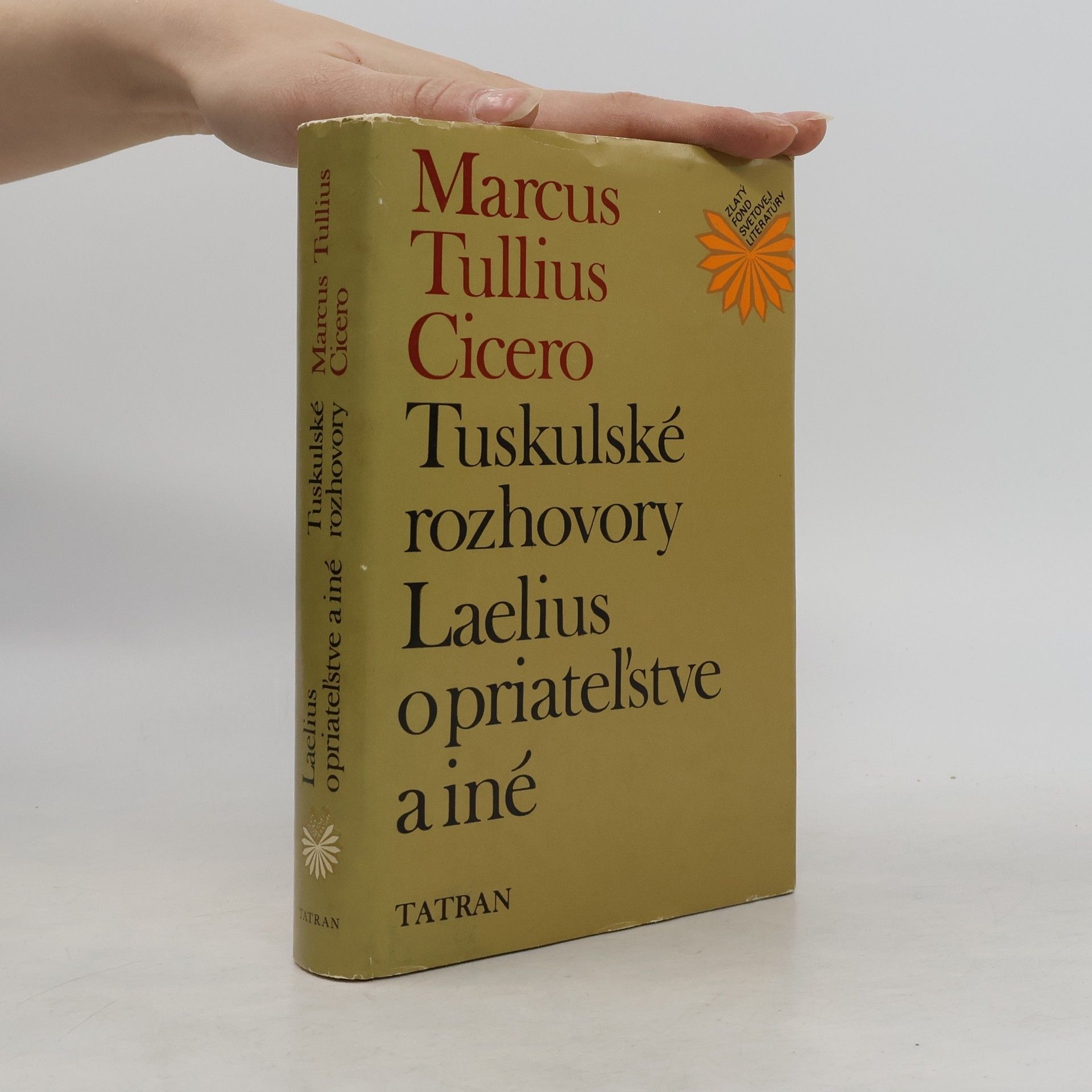 Marcus Tullius Cicero Tuskulské rozhovory. Laelius o priateľstve a iné.