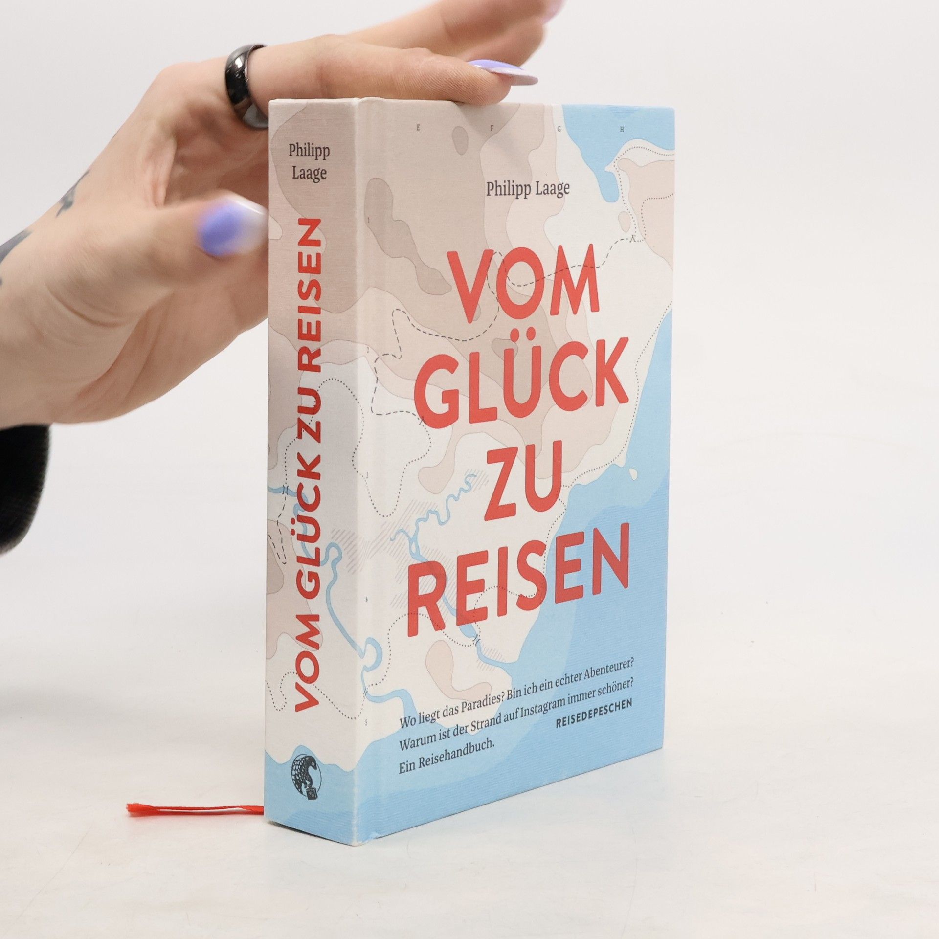 Philipp Laage Vom Glück zu reisen