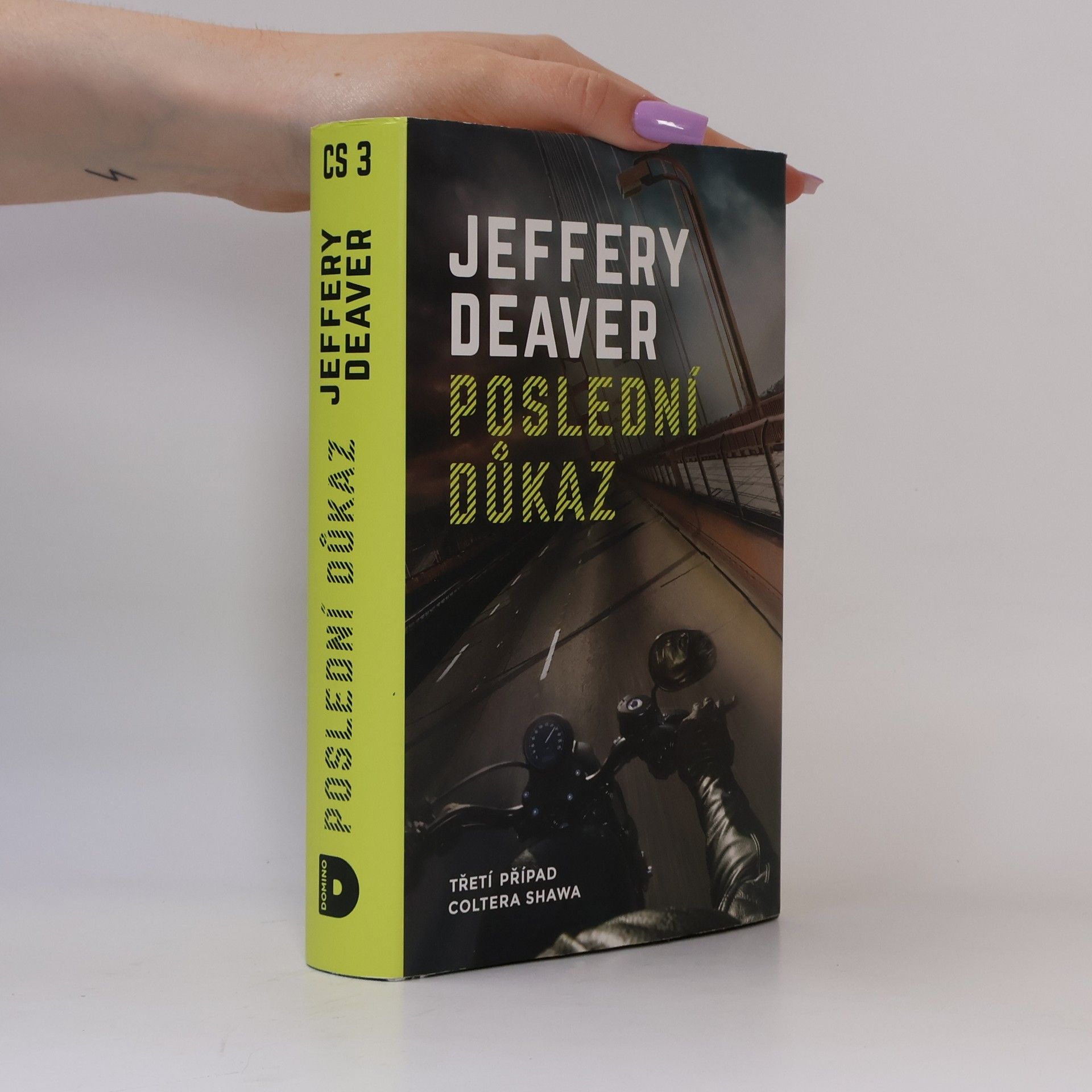 Jeffery Deaver Poslední důkaz : třetí případ Coltera Shawa