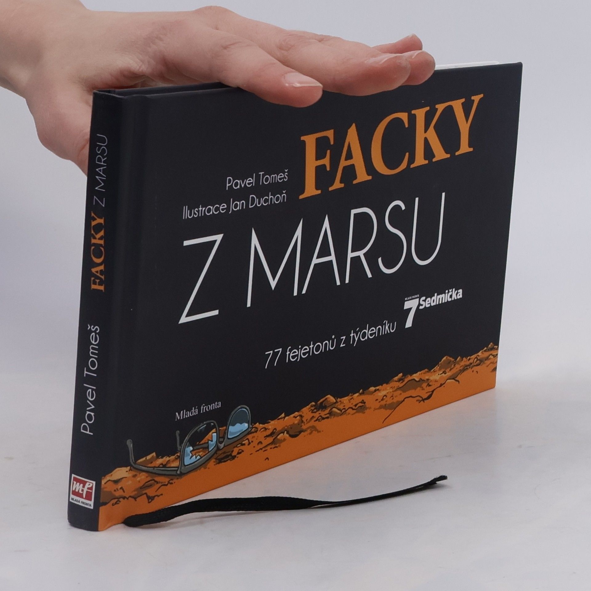 Pavel Tomeš Facky z Marsu : 77 fejetonů z týdeníku Sedmička