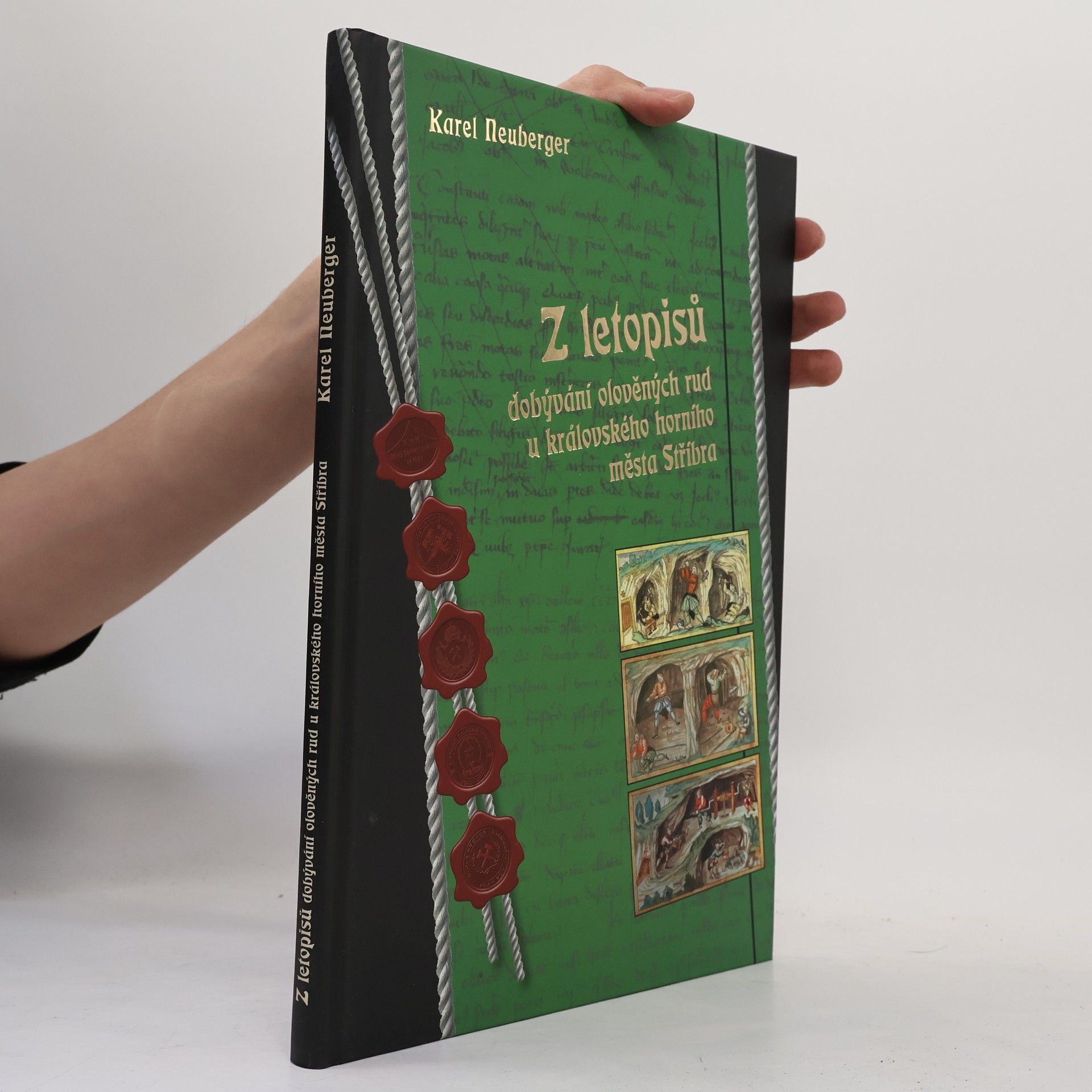 Karel Neuberger Z letopisů dobývání olověných rud u královského horního města Stříbra