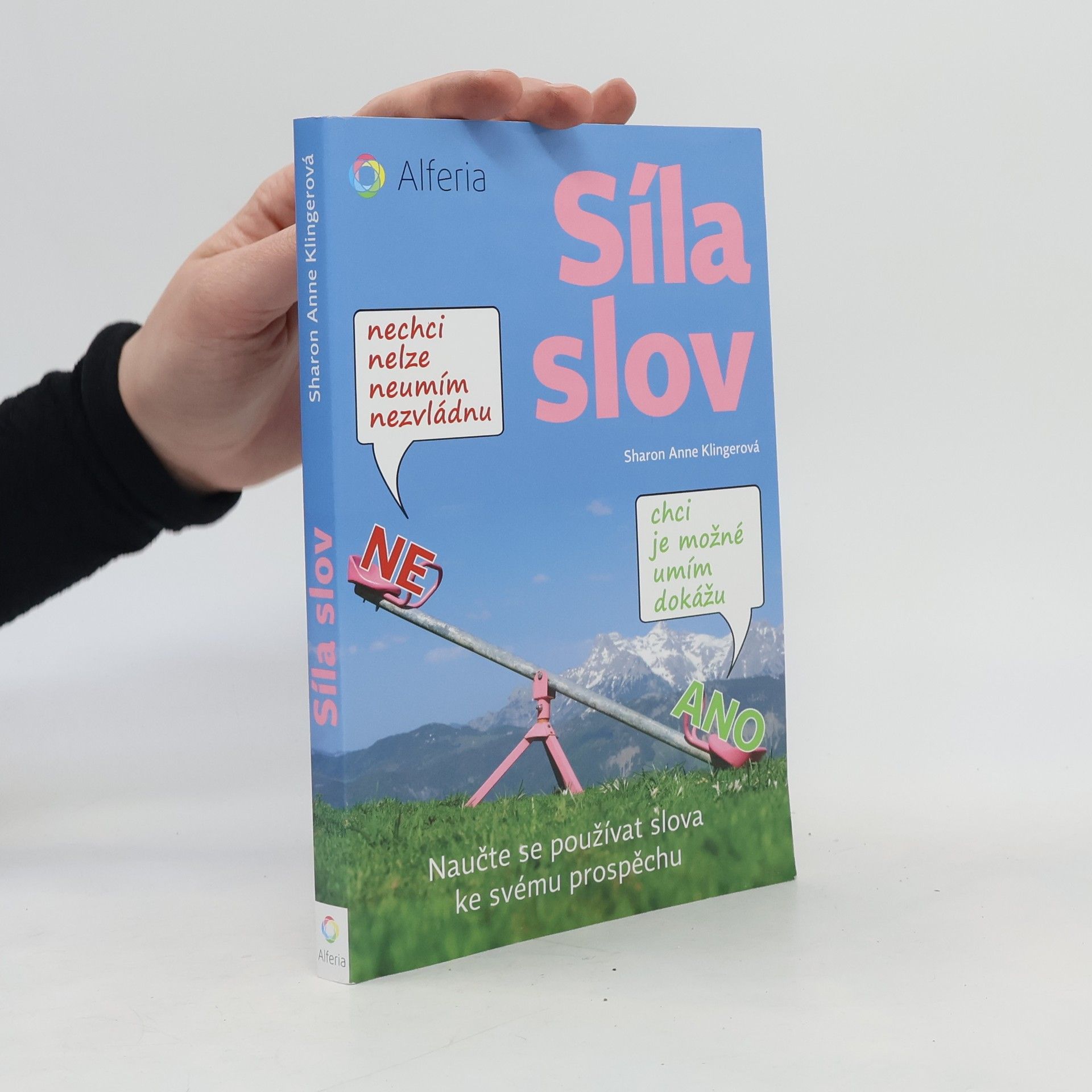 Sharon A. Klingler Síla slov : naučte se používat slova ke svému prospěchu