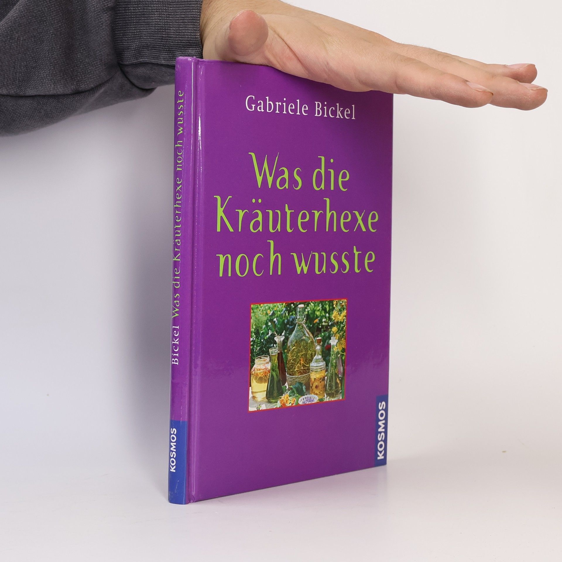 Gabriela Bickel Was die Kräuterhexe noch wusste