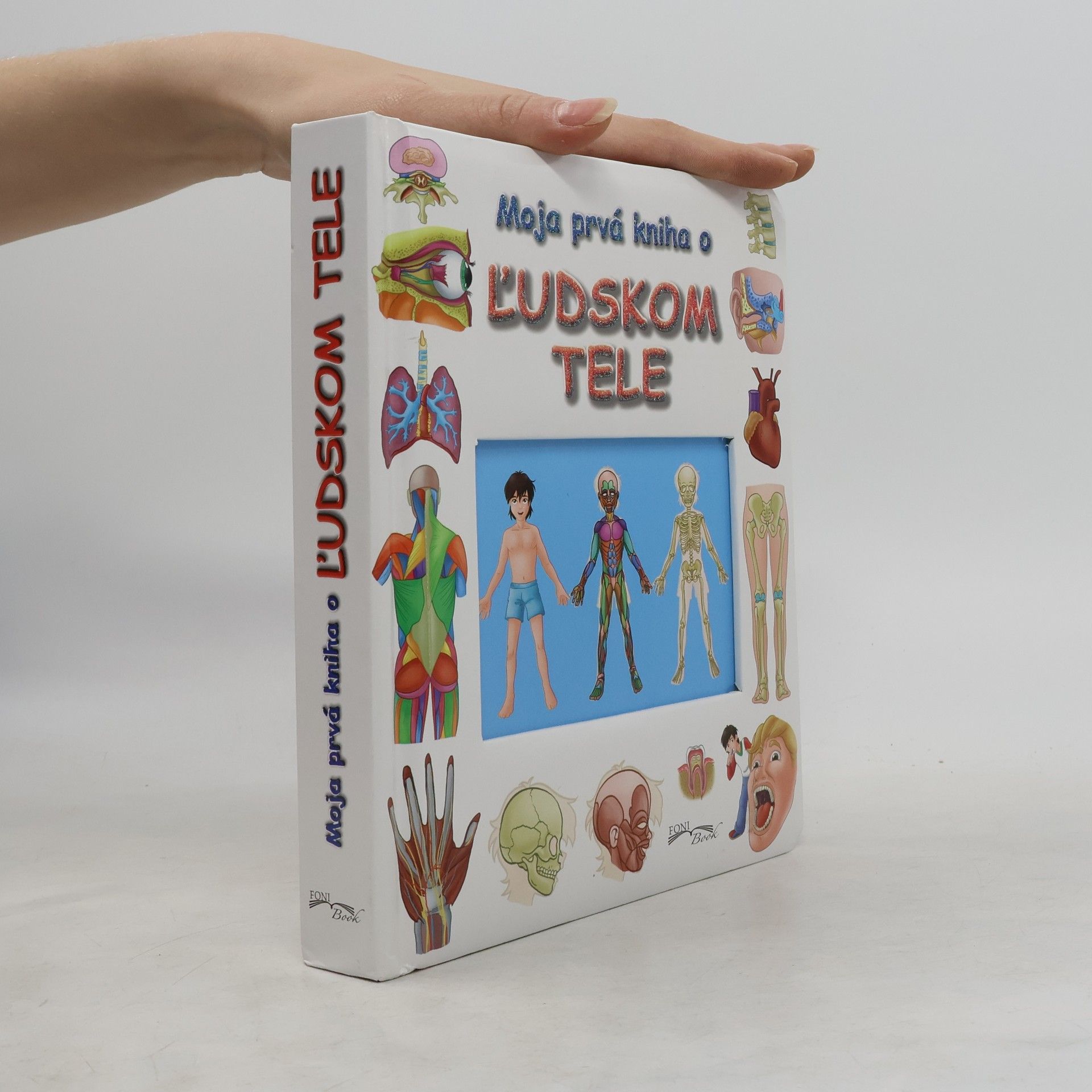 Kolektív autorov Moja prvá kniha o ľudskom tele