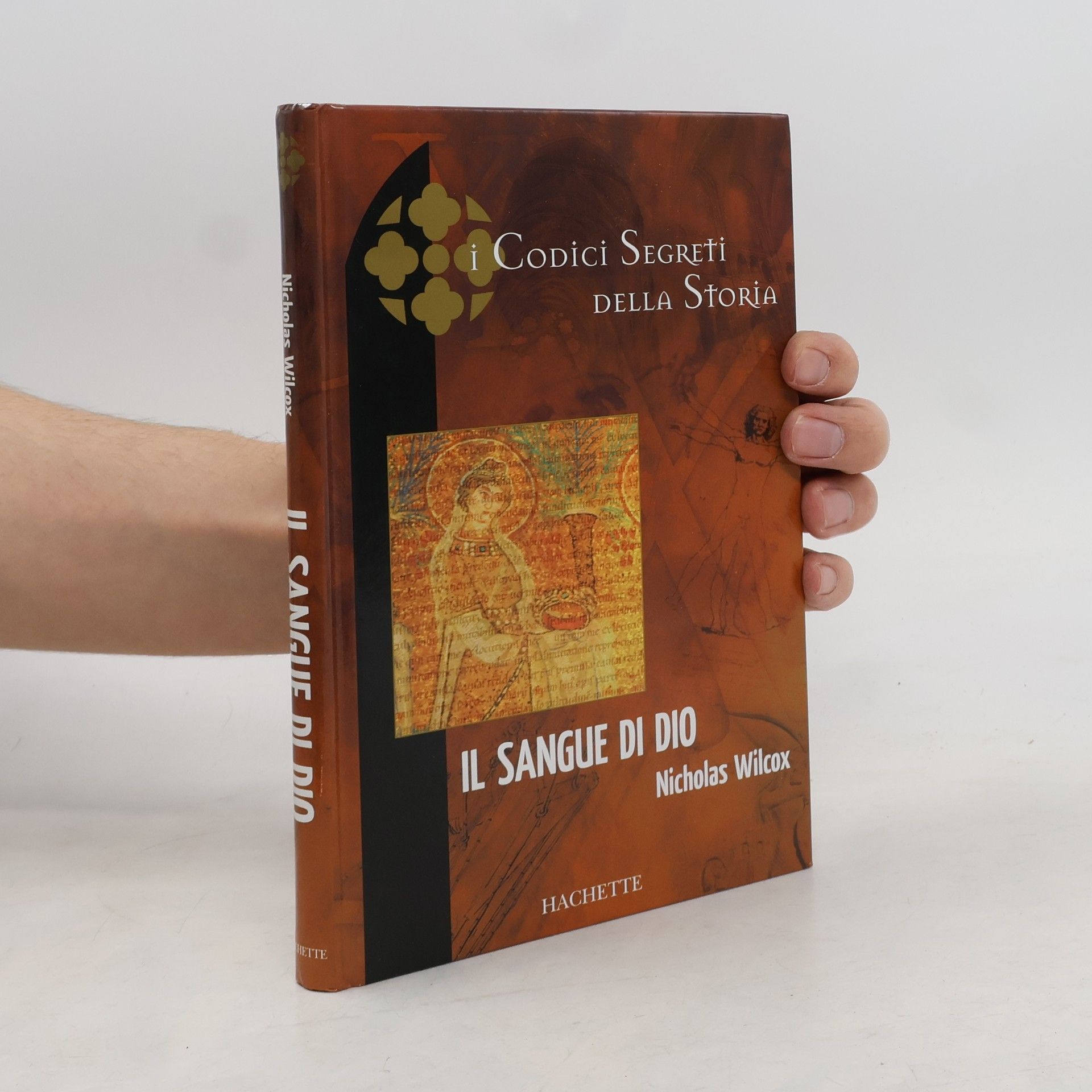 Nicholas Wilcox I codici segreti della storia. Il sangue di Dio