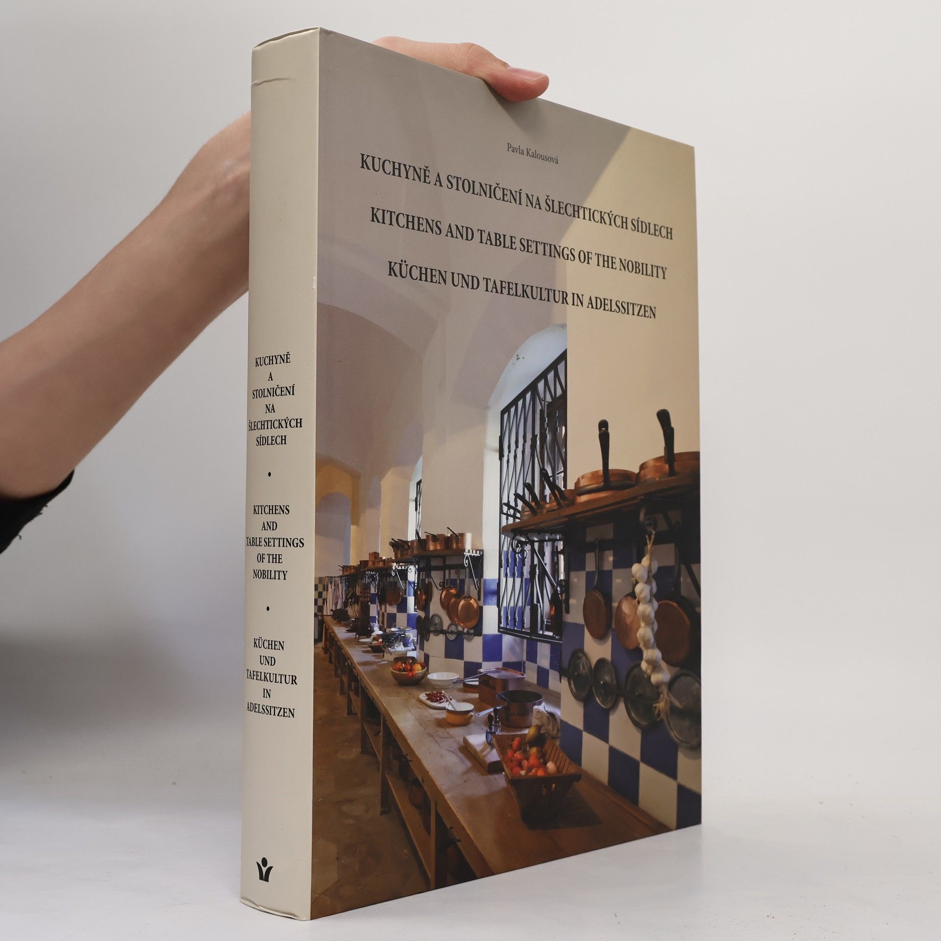 Pavla Kalousová Kuchyně a stolničení na šlechtických sídlech