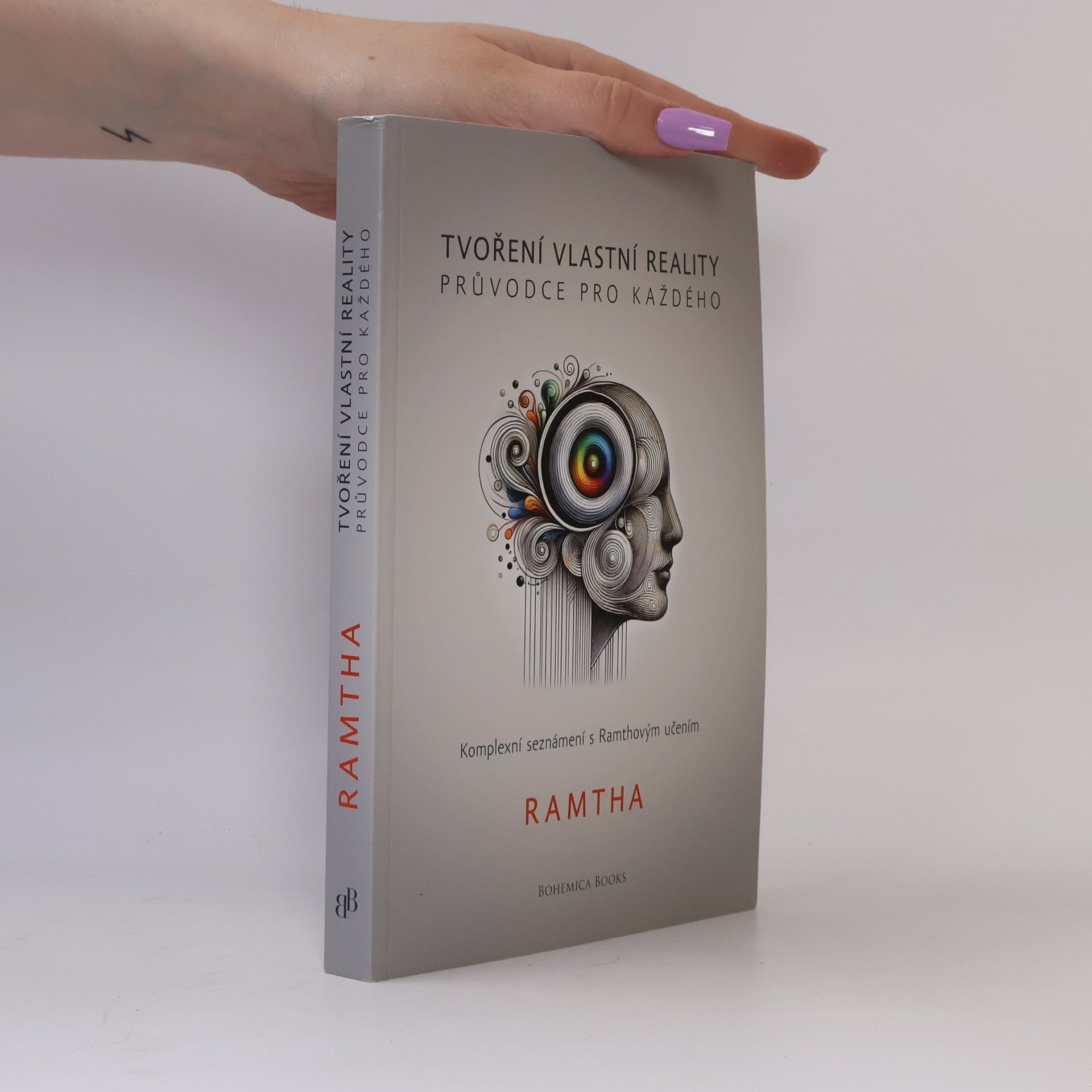 Tvoření vlastní reality. Průvodce pro každého