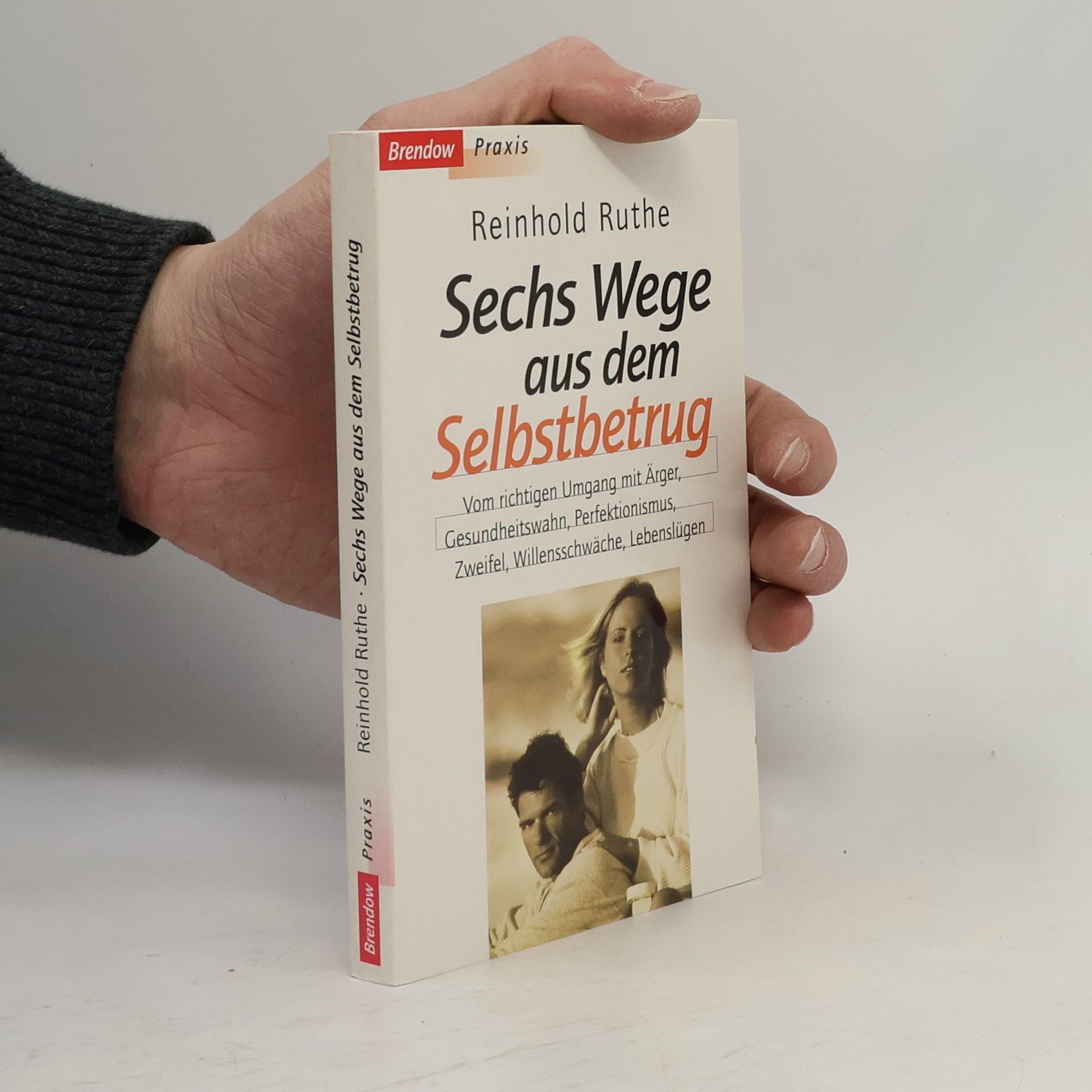 Reinhold Ruthe Sechs Wege aus dem Selbstbetrug