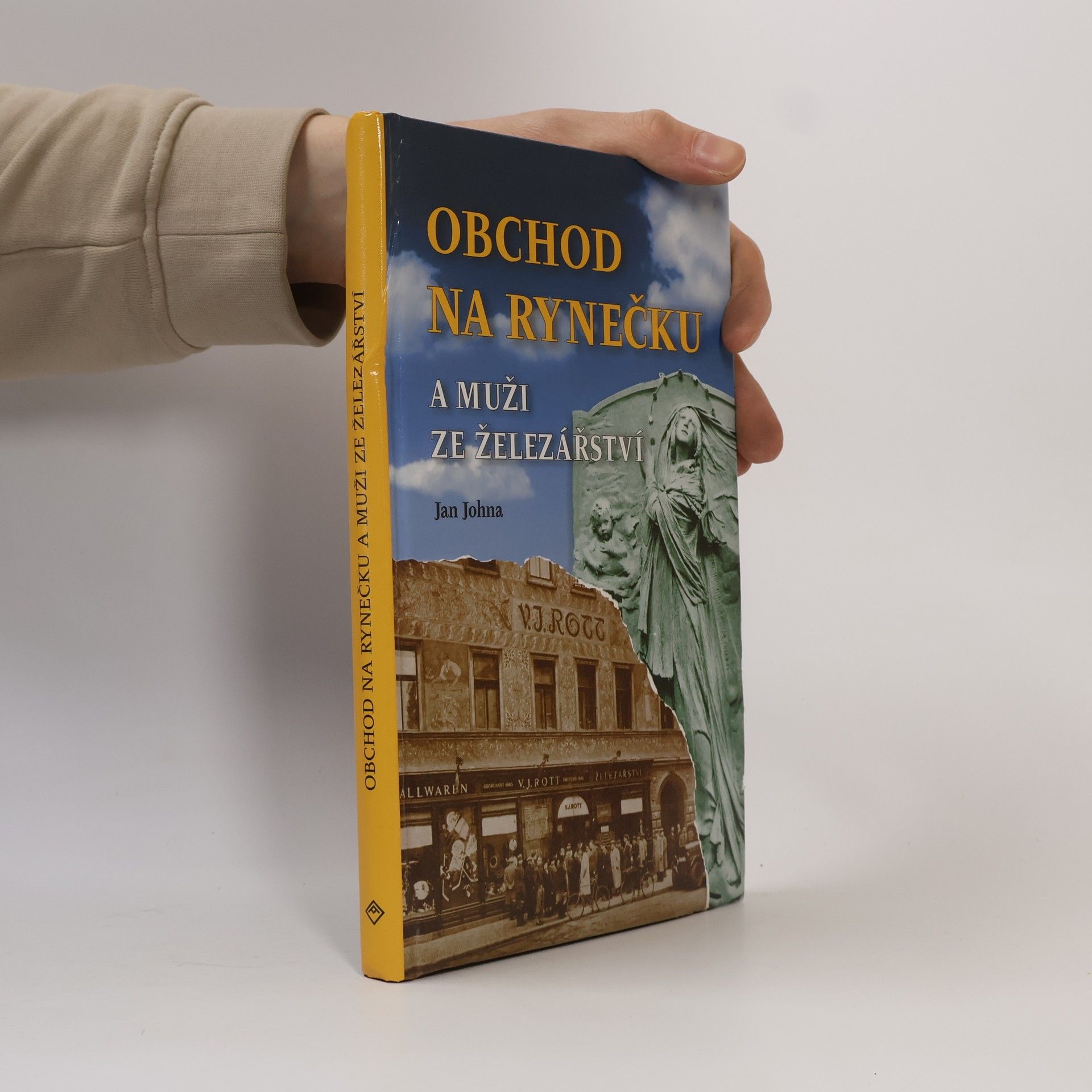 Jan Johna Obchod na Rynečku a muži ze železářství