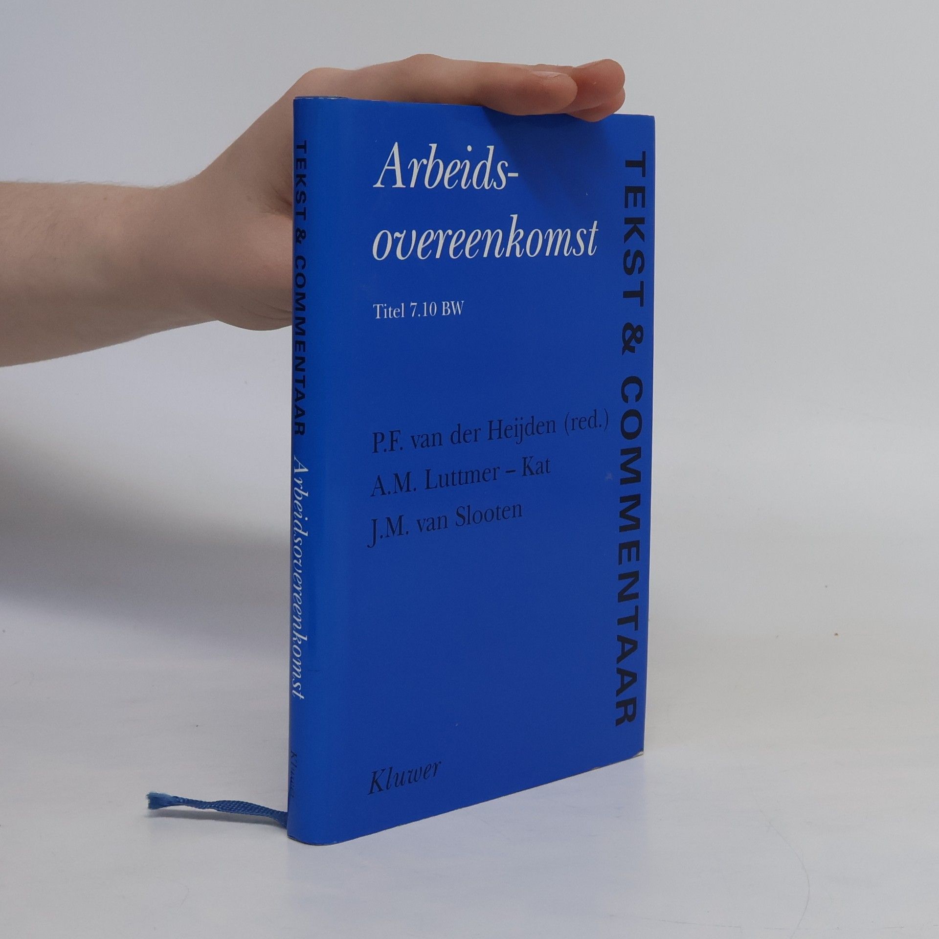 Paul F. van der Heijden Tekst & Commentaar: Arbeidsovereenkomst (Titel 7.10 BW)