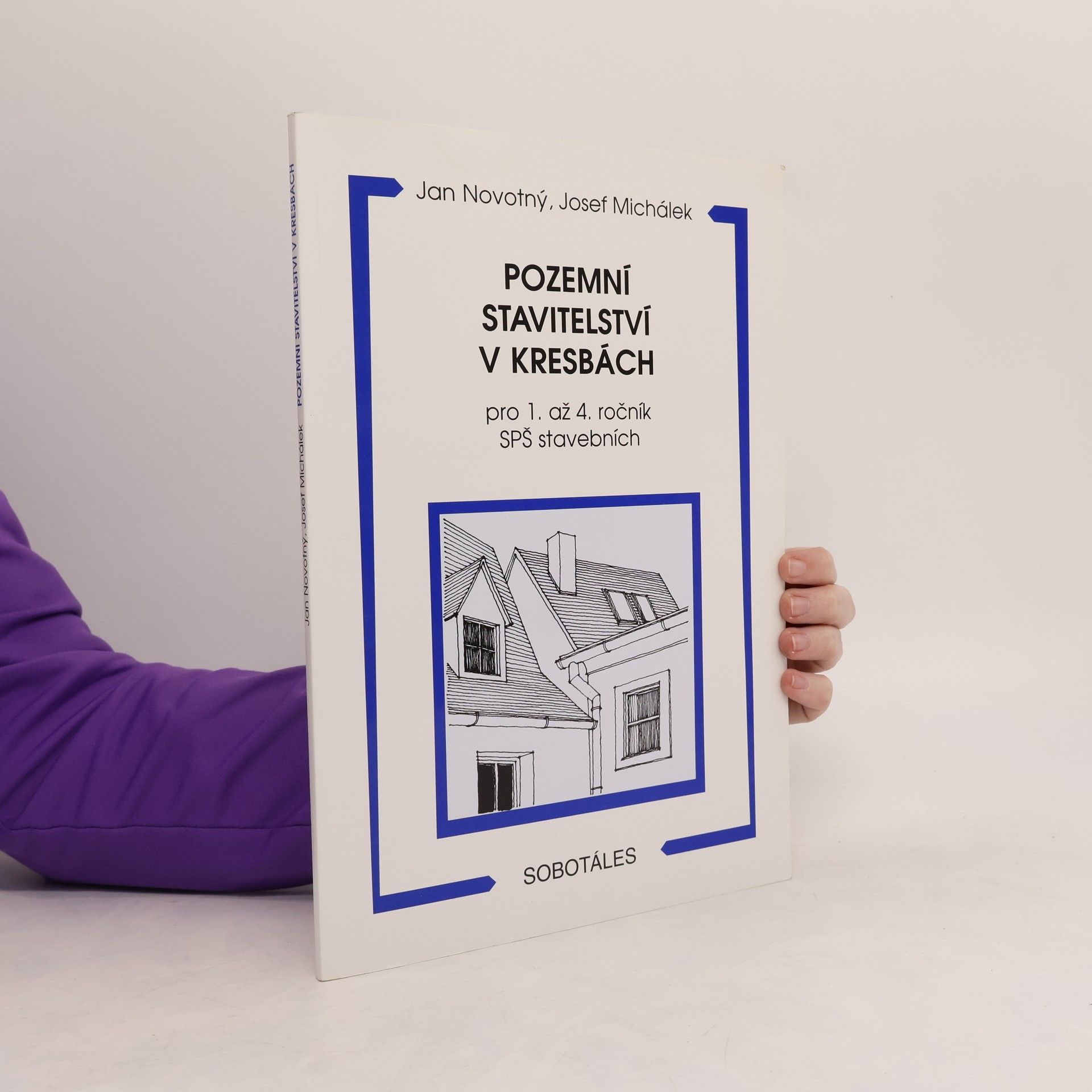 Josef Michálek Pozemní stavitelství v kresbách : pro 1. až 4. ročník SPŠ stavebních