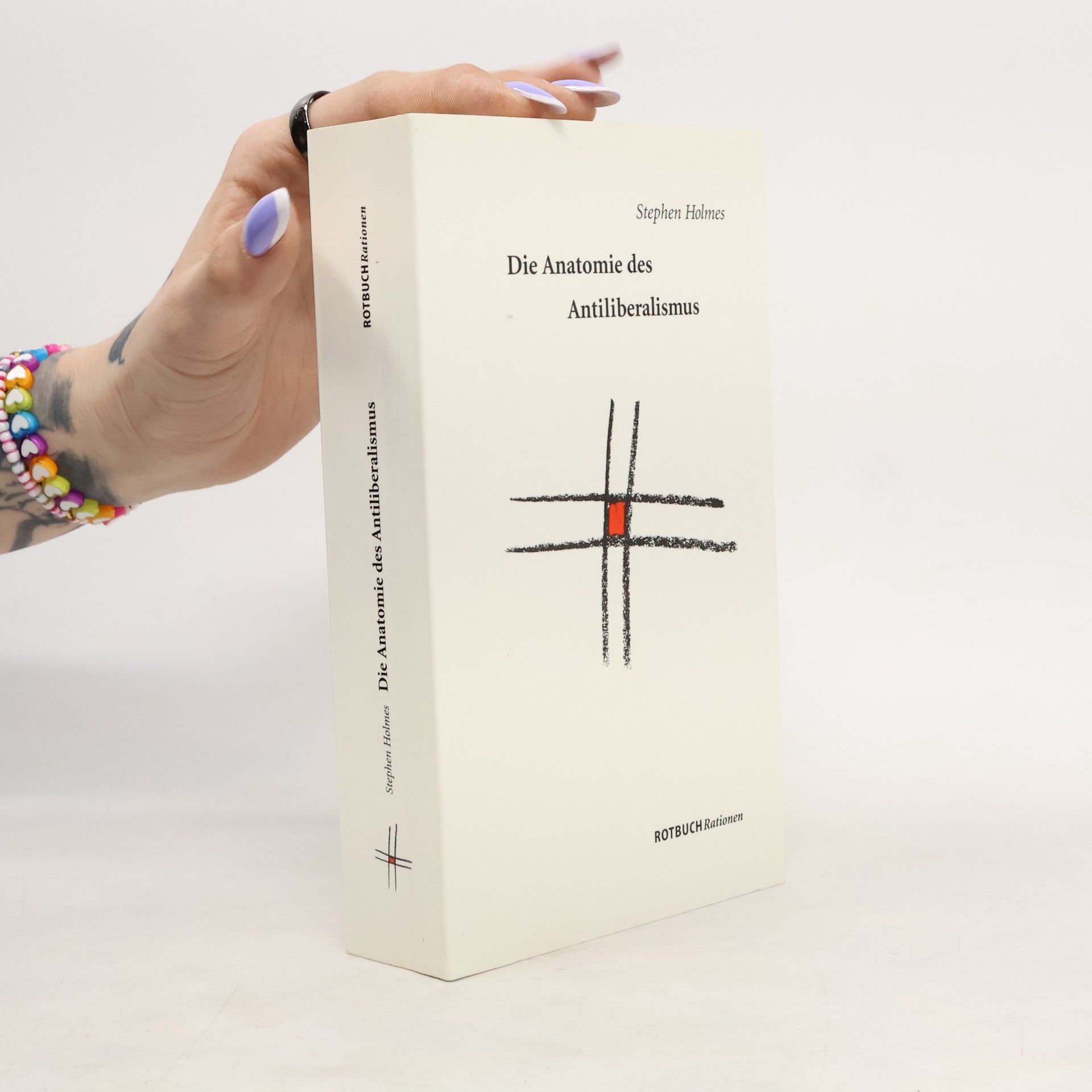 Stephen Holmes Rotbuch Rationen: Die Anatomie des Antiliberalismus