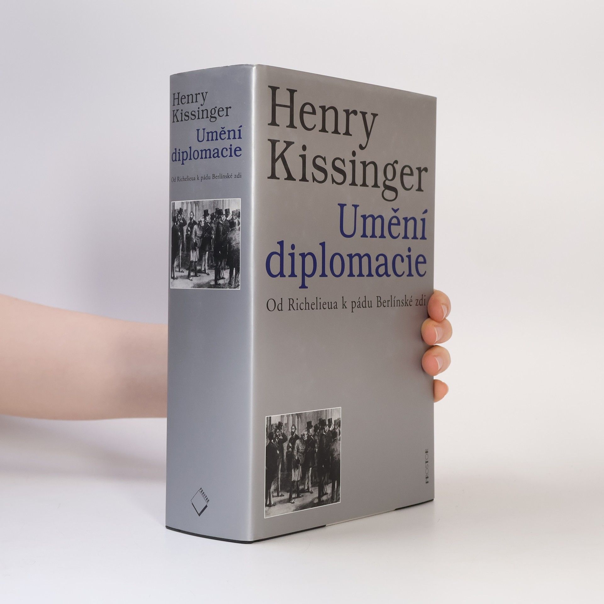 Henry Kissinger Umění diplomacie. Od Richelieua k pádu Berlínské zdi