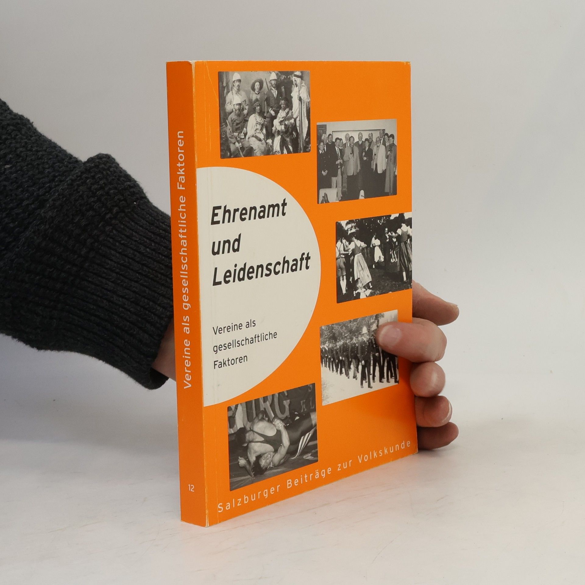 Ulrike Kammerhofer-Aggermann Salzburger Beiträge zur Volkskunde - 12: Ehrenamt und Leidenschaft