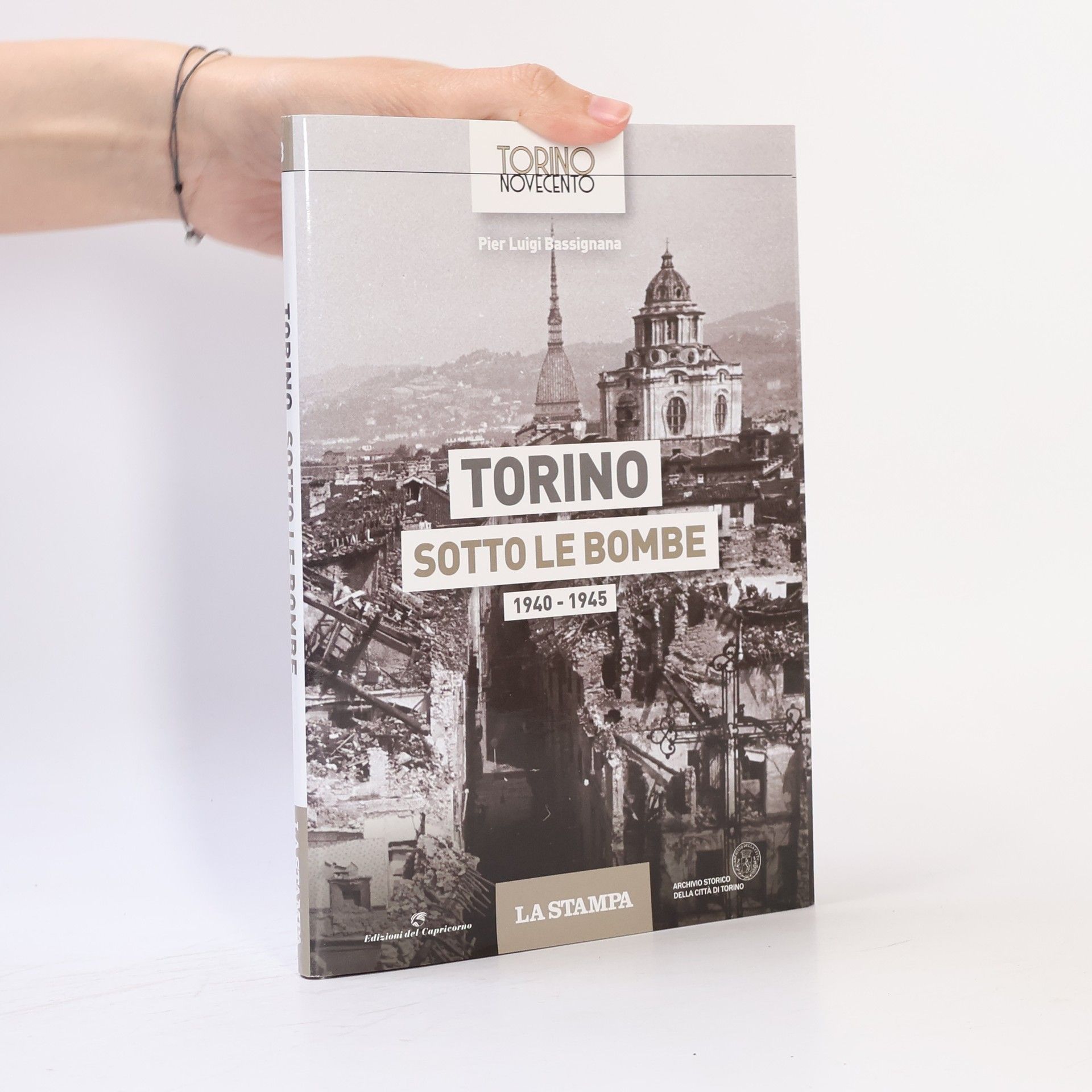 Pier Luigi Bassignana Torino Novecento: Torino sotto le bombe 1940-1945. Ediz. illustrata