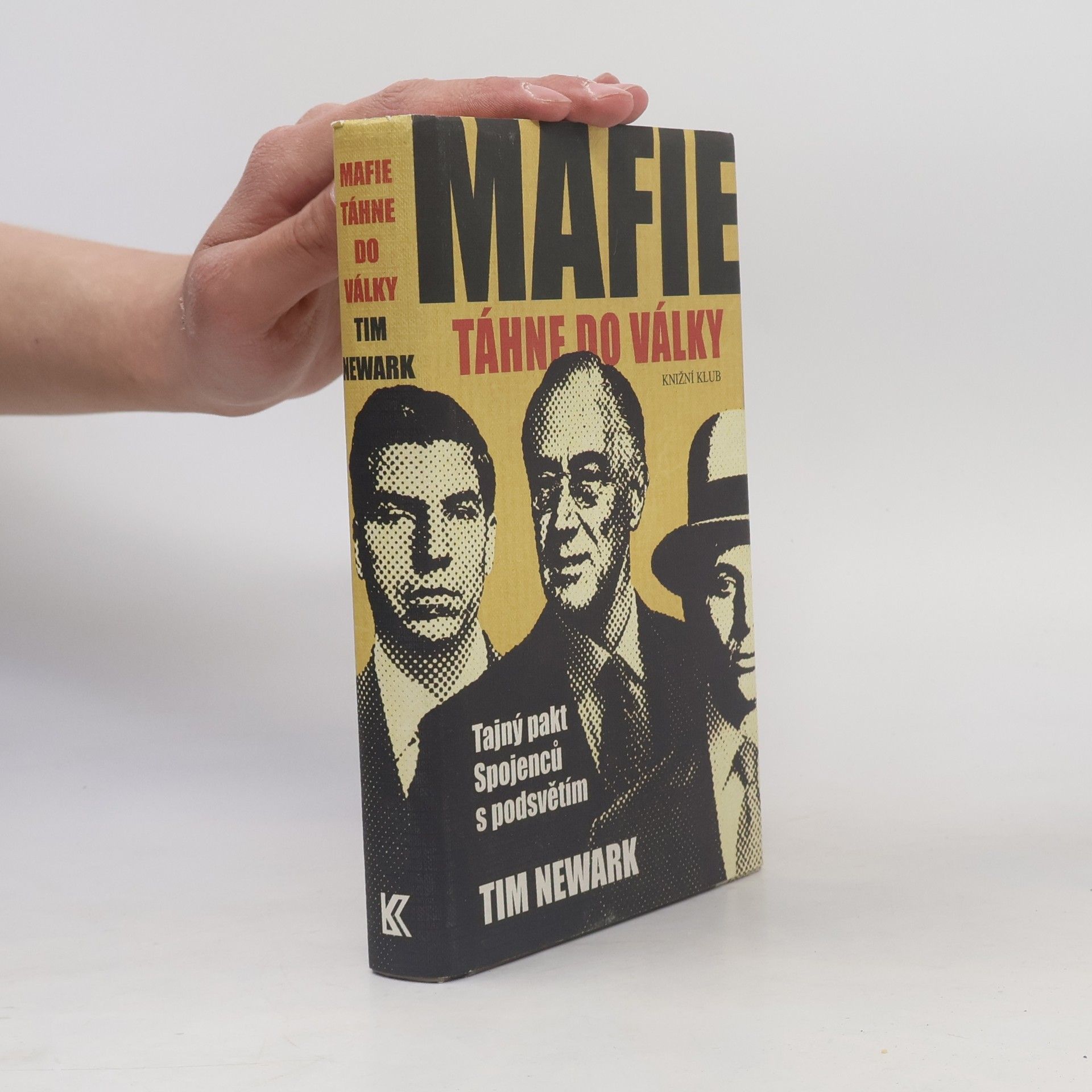 Tim Newark Mafie táhne do války: tajný pakt spojenců s podsvětím