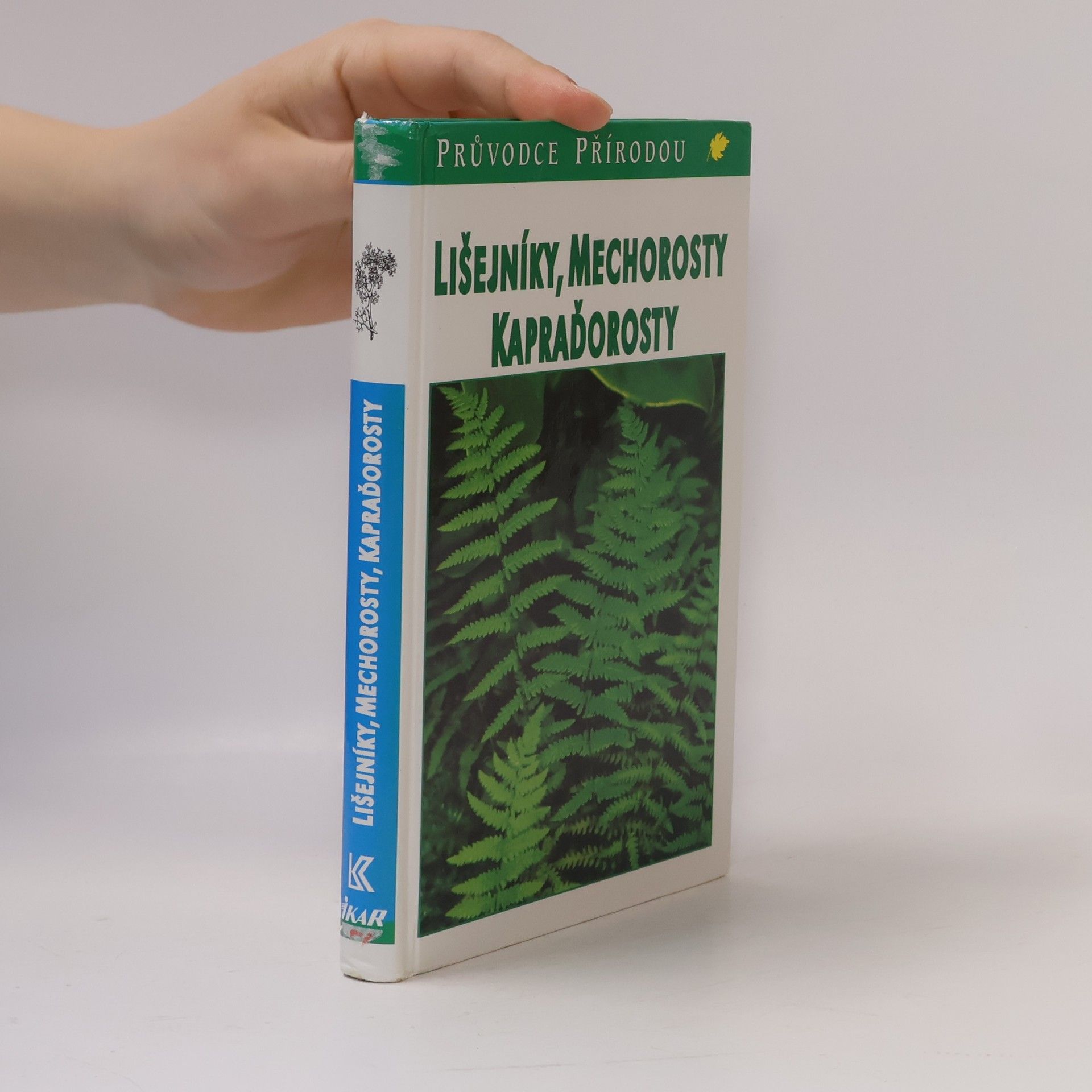 Bruno P. Kremer Lišejníky, mechorosty, kapraďorosty: Evropské druhy