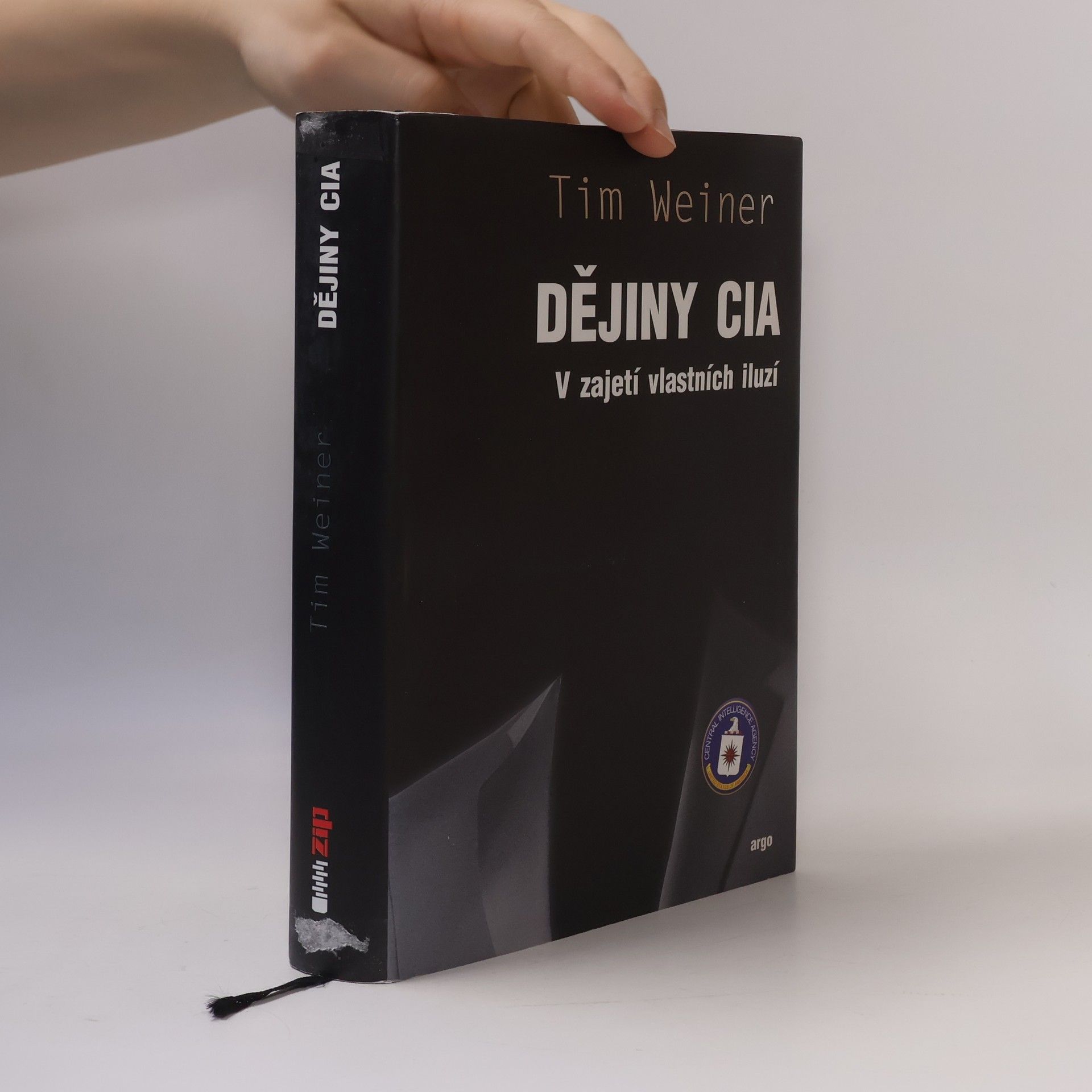 Tim Weiner Dějiny CIA: V zajetí vlastních iluzí