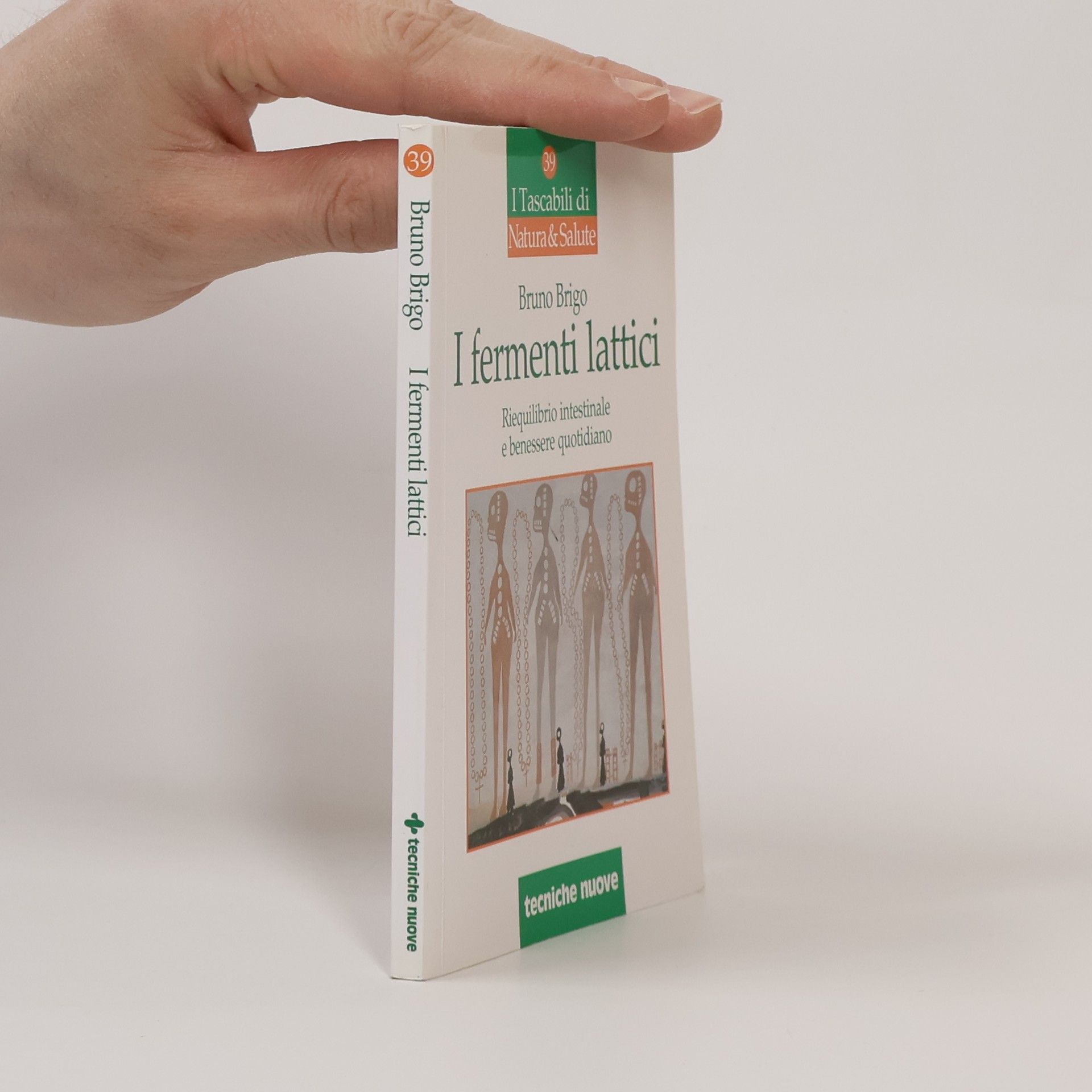 Bruno Brigo I Tascabili di Natura e salute - 39: I fermenti lattici. Riequilibrio intestinale e benessere quotidiano