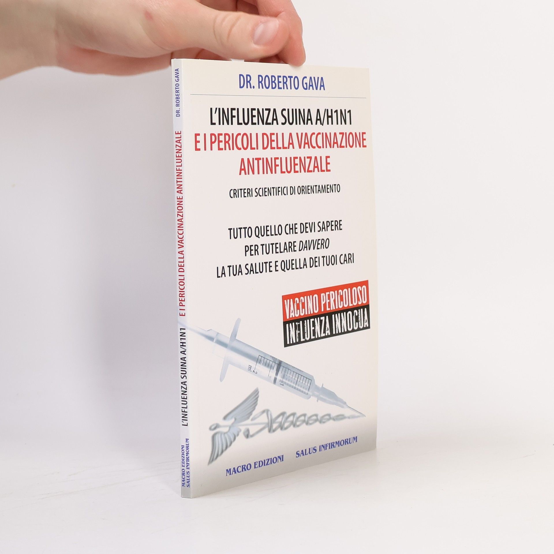 Roberto Gava L'influenza suina A/H1N1 e i pericoli della vaccinazione antinfluenzale