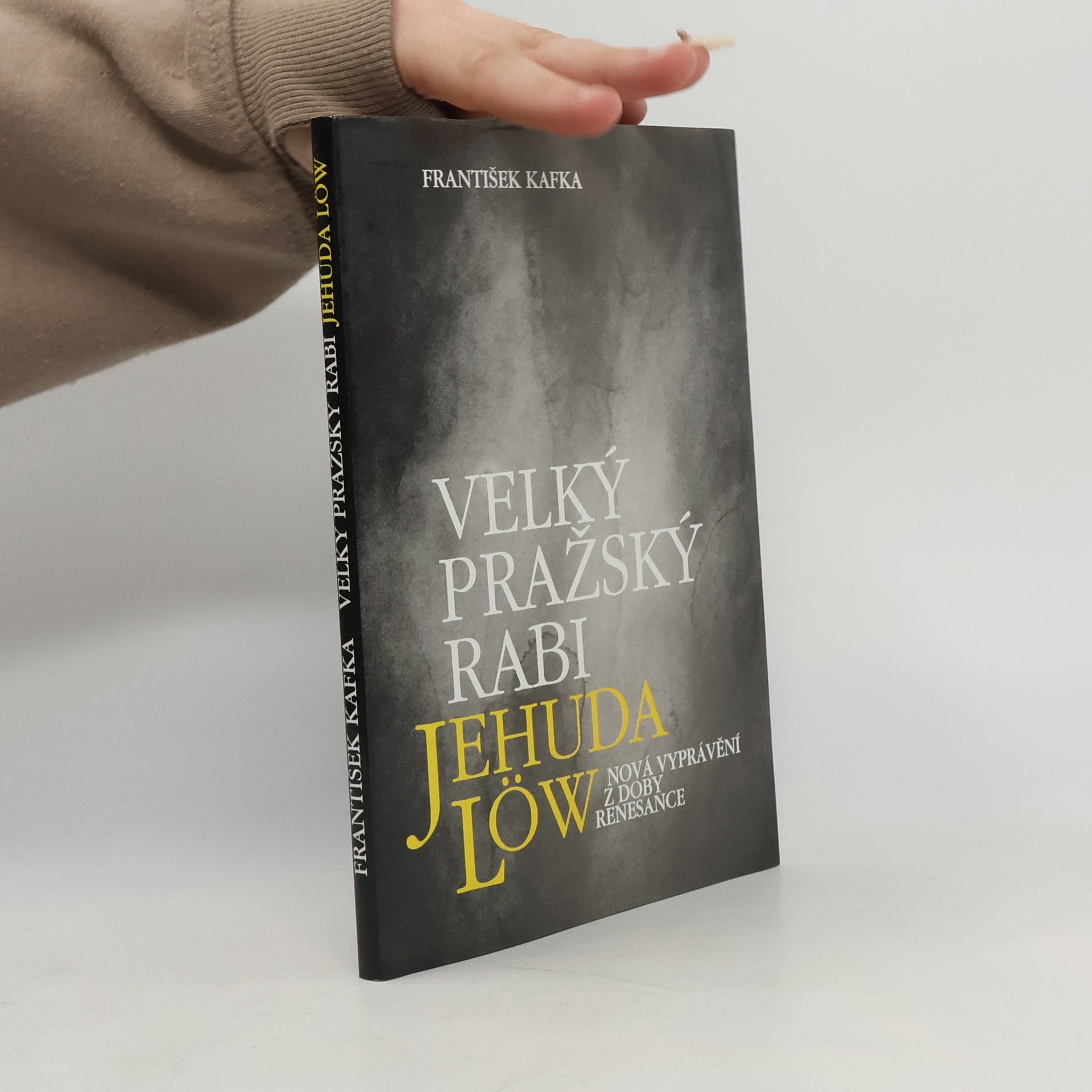 František Kafka Velký pražský rabi Jehuda Löw. Nová vyprávění z doby renesance