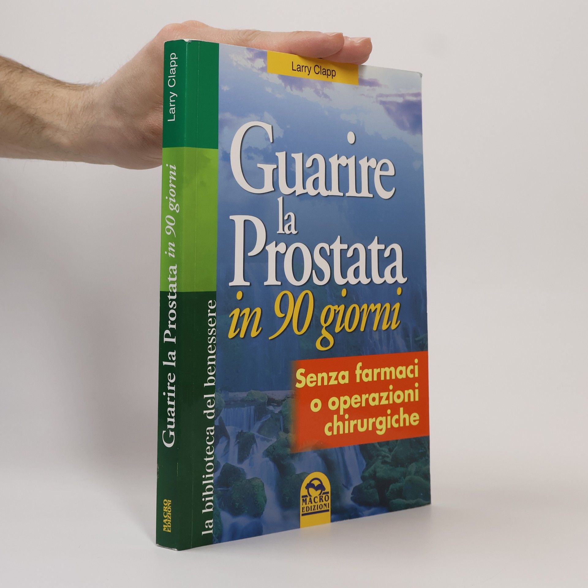 Larry Clapp Guarire la prostata in 90 giorni. Senza farmaci o operazioni chirurgiche