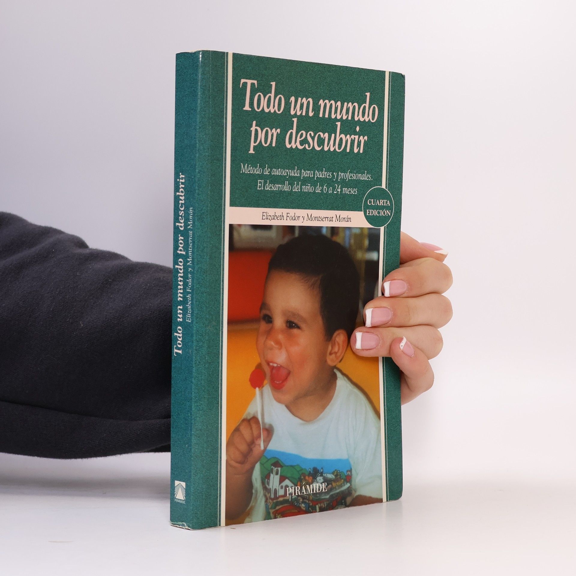 Ojos Solares: Todo un mundo por descubrir. Método de autoayuda para padres y profesionales. El desarrollo del niño de 6 a 24 meses - Cuarta edición