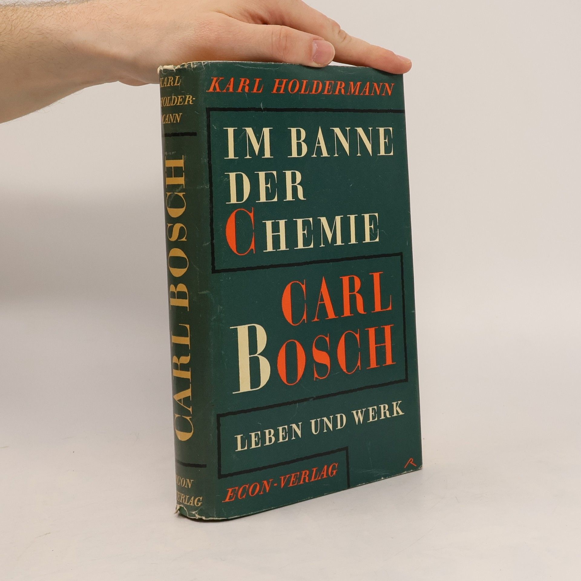 Karl Holdermann Carl Bosch. Im Banne der Chemie