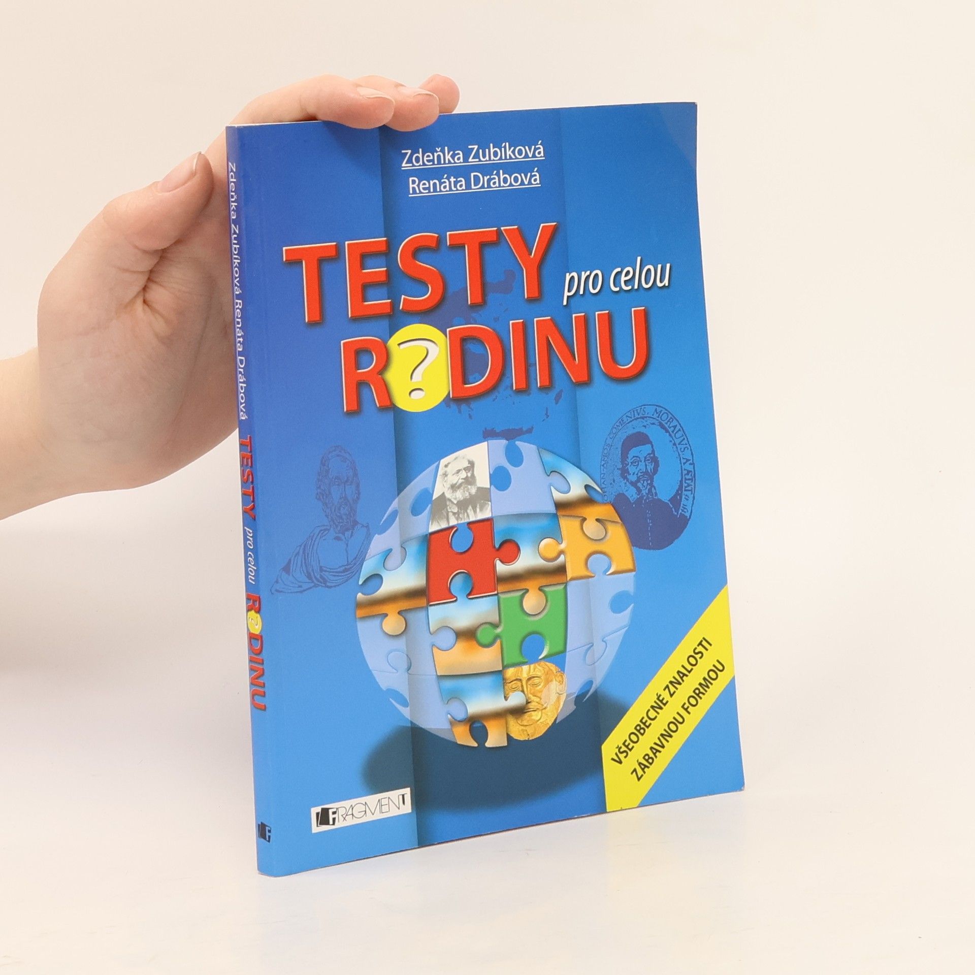 Zdeňka Zubíková Testy pro celou rodinu. Všeobecné znalosti zábavnou formou.