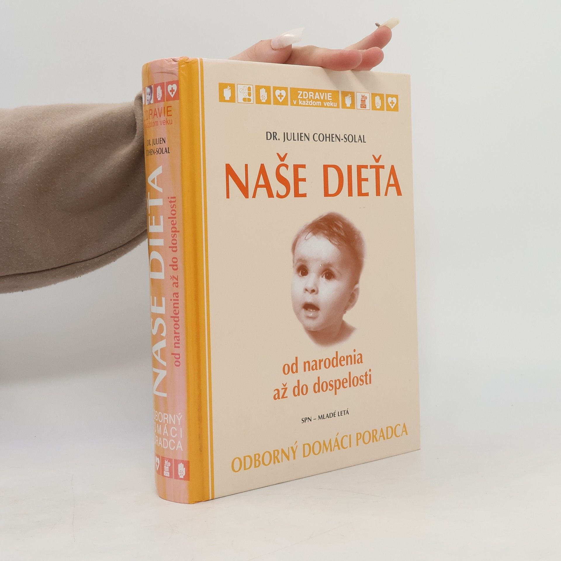 Julien Cohen-Solal Naše dieťa od narodenia až do dospelosti