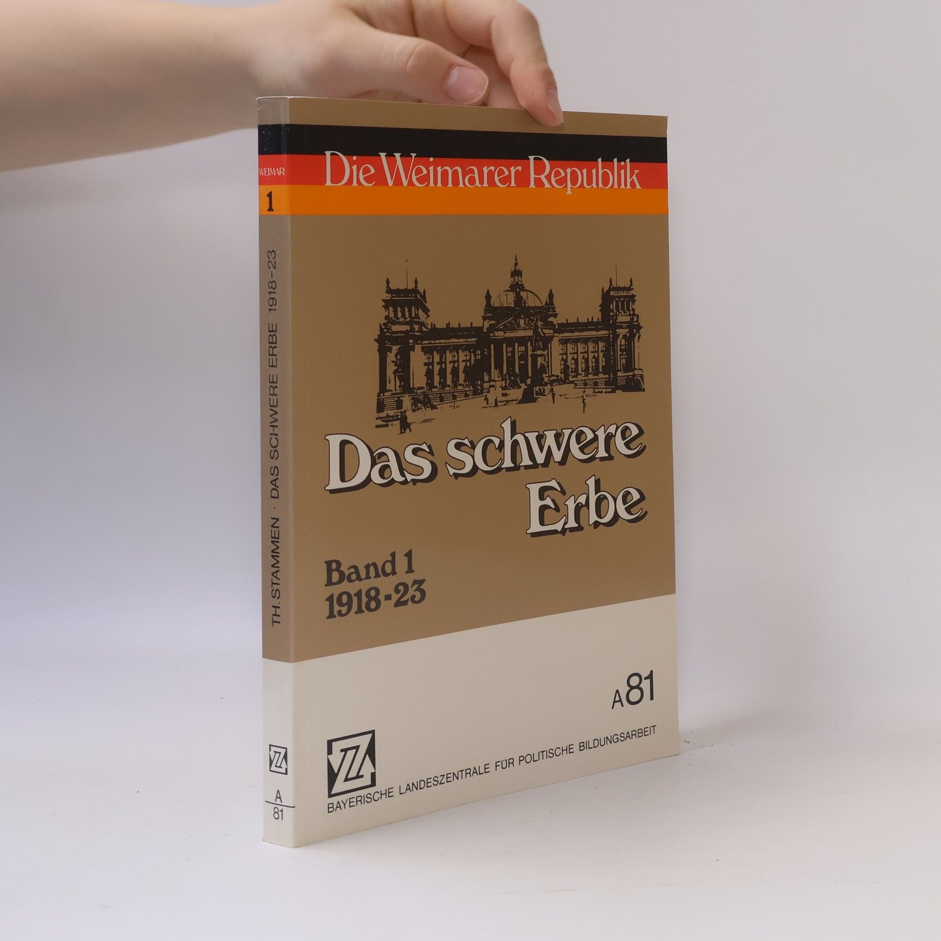 Autorenkollektiv Das schwere Erbe: Die Weimarer Republik. Band 1: 1918-23