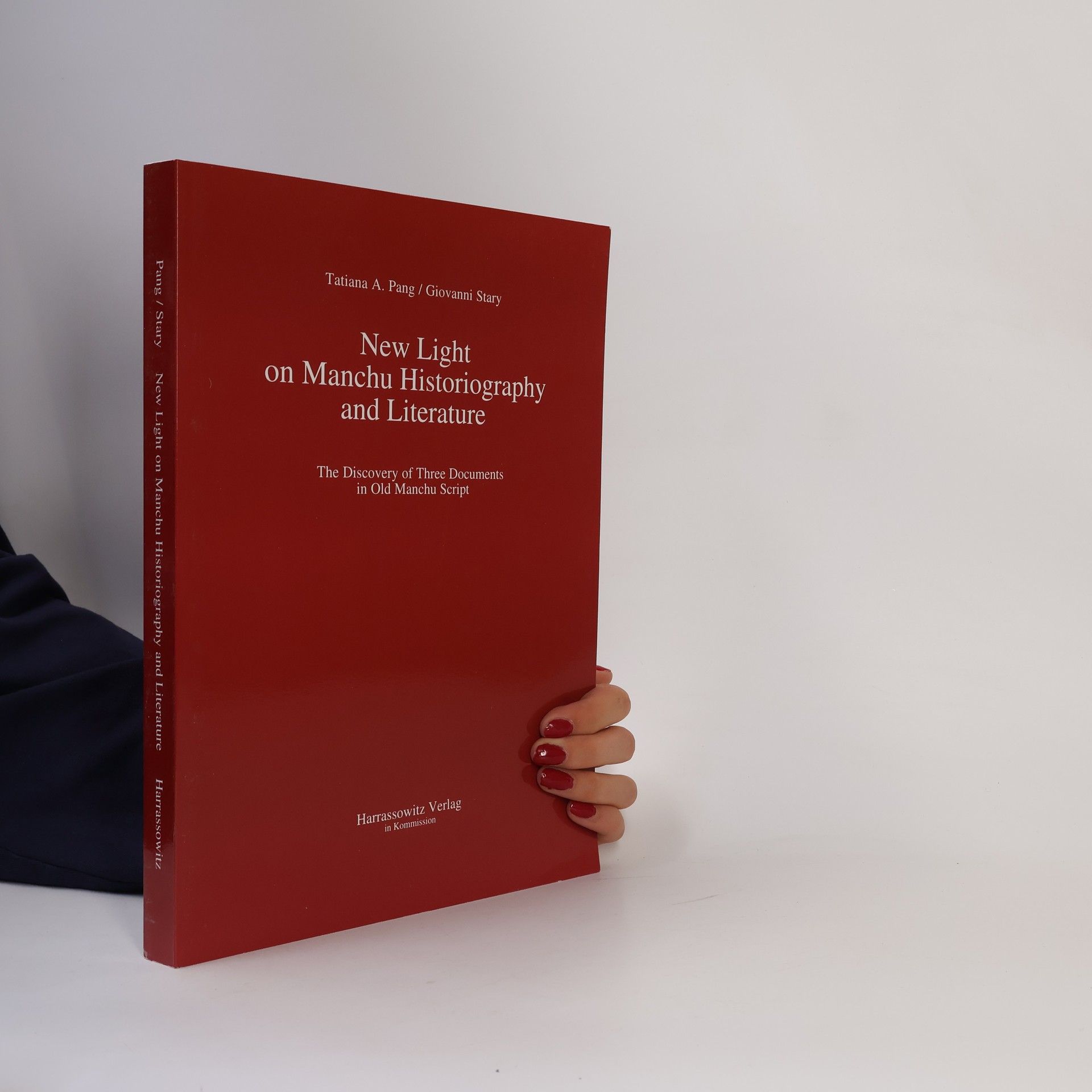 Tatiana A. Pang New Light on Manchu Historiography and Literature