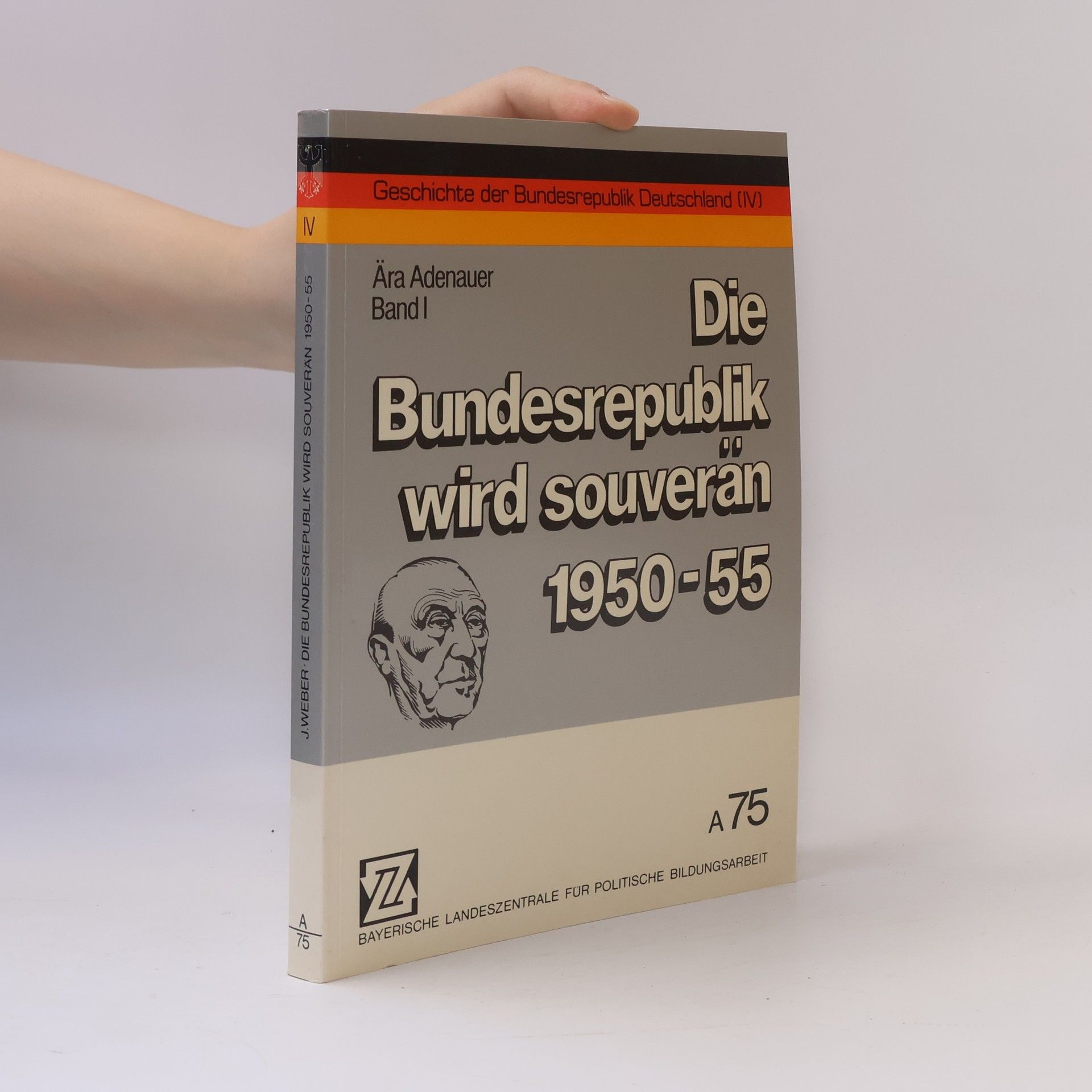 Jürgen Weber Die Bundesrepublik wird souverän 1950-55