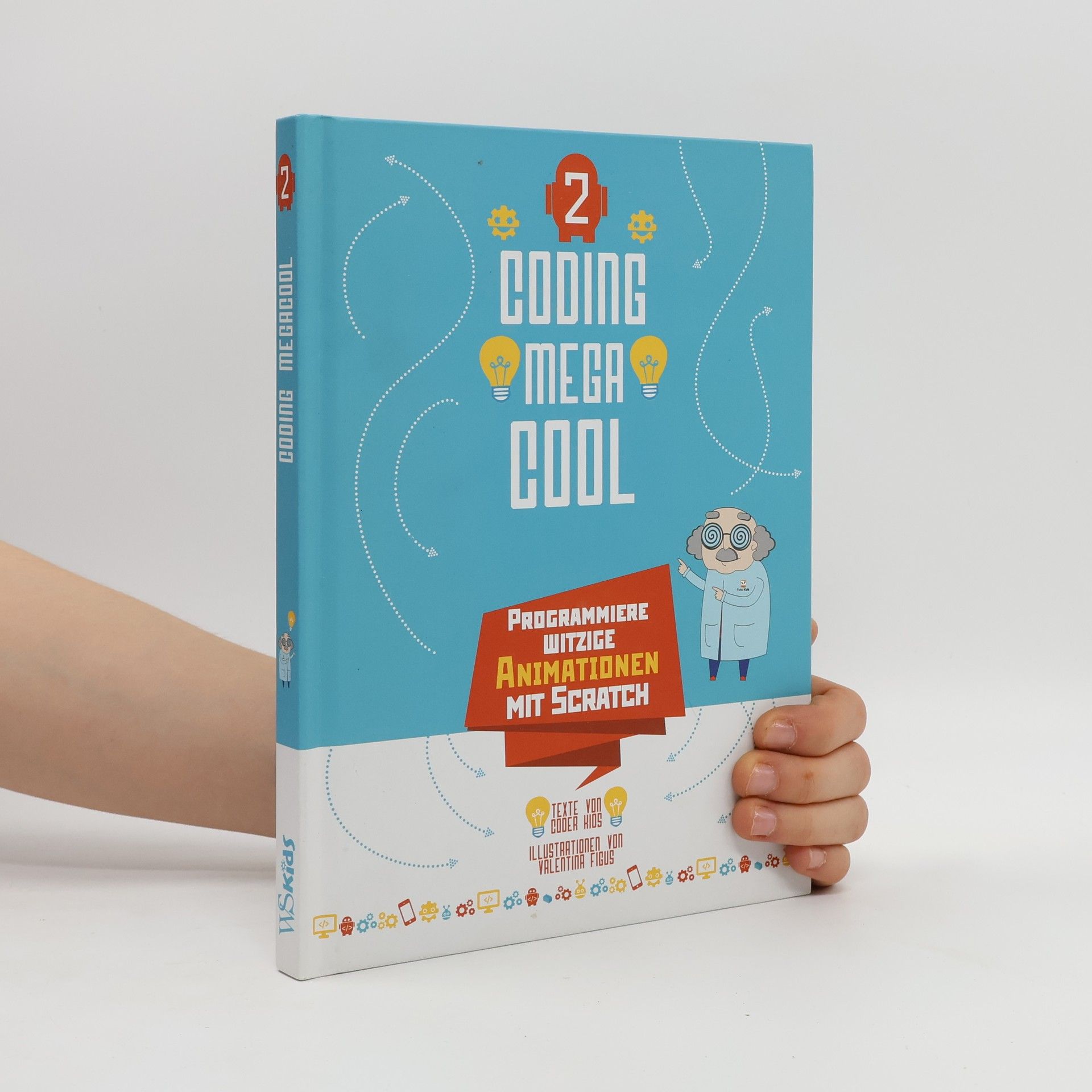 Coder Kids Coding megacool - 2: Programmiere witzige Animationen mit Scratch